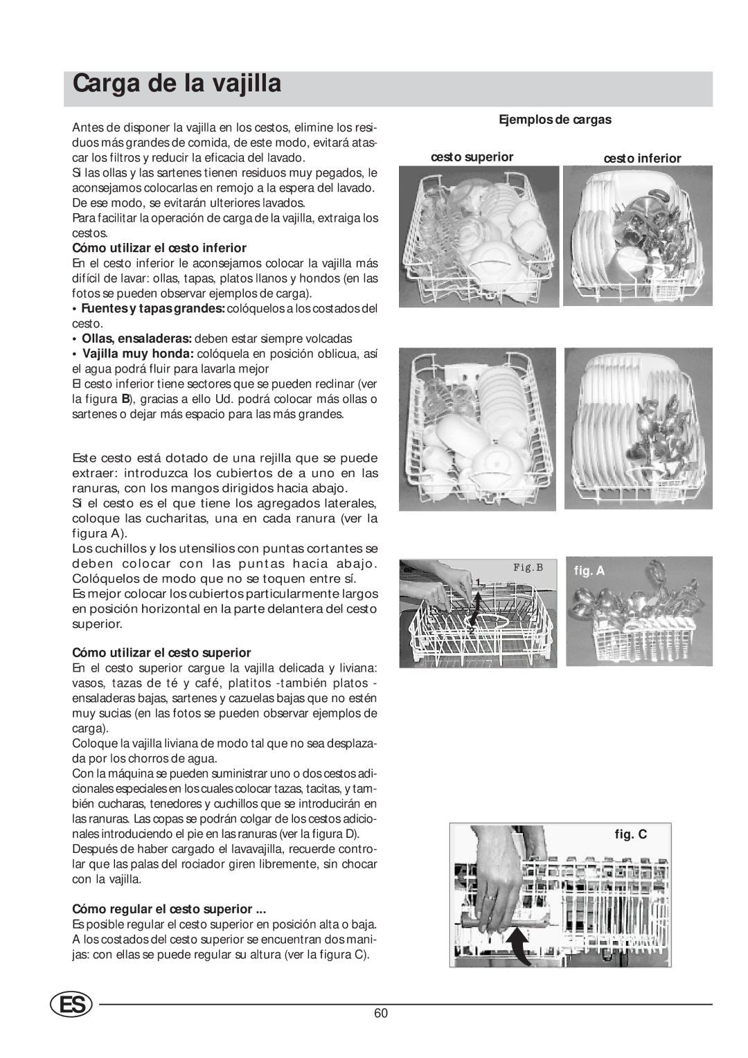 Indesit IDE 45 manual Carga de la vajilla, Cómo utilizar el cesto inferior, Cómo utilizar el cesto superior 