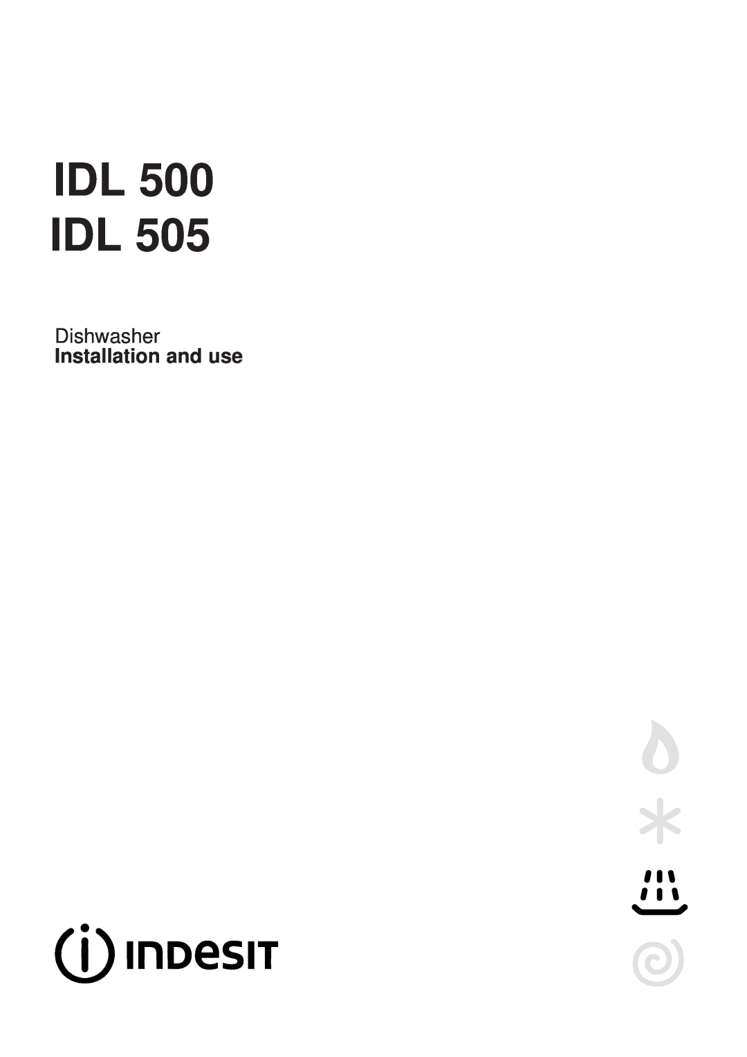 Indesit IDL 505 manual IDL 500 IDL, Dishwasher, Installation and use 