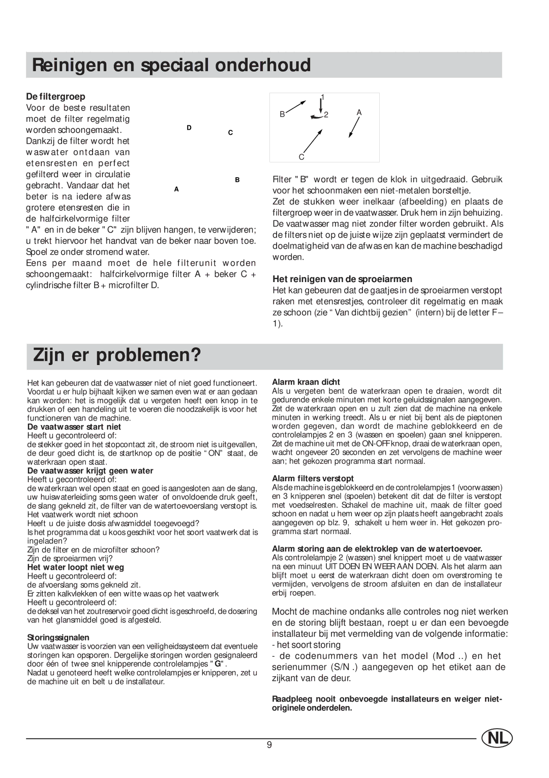 Indesit IDL 63 manual Reinigen en speciaal onderhoud, Zijn er problemen?, De filtergroep, Het reinigen van de sproeiarmen 