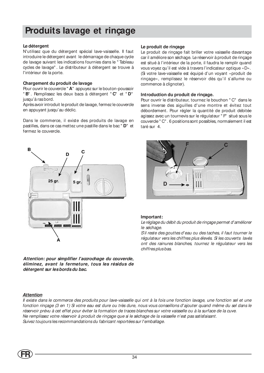 Indesit IDL 63 manual Produits lavage et rinçage, Le détergent, Chargement du produit de lavage, Le produit de rinçage 