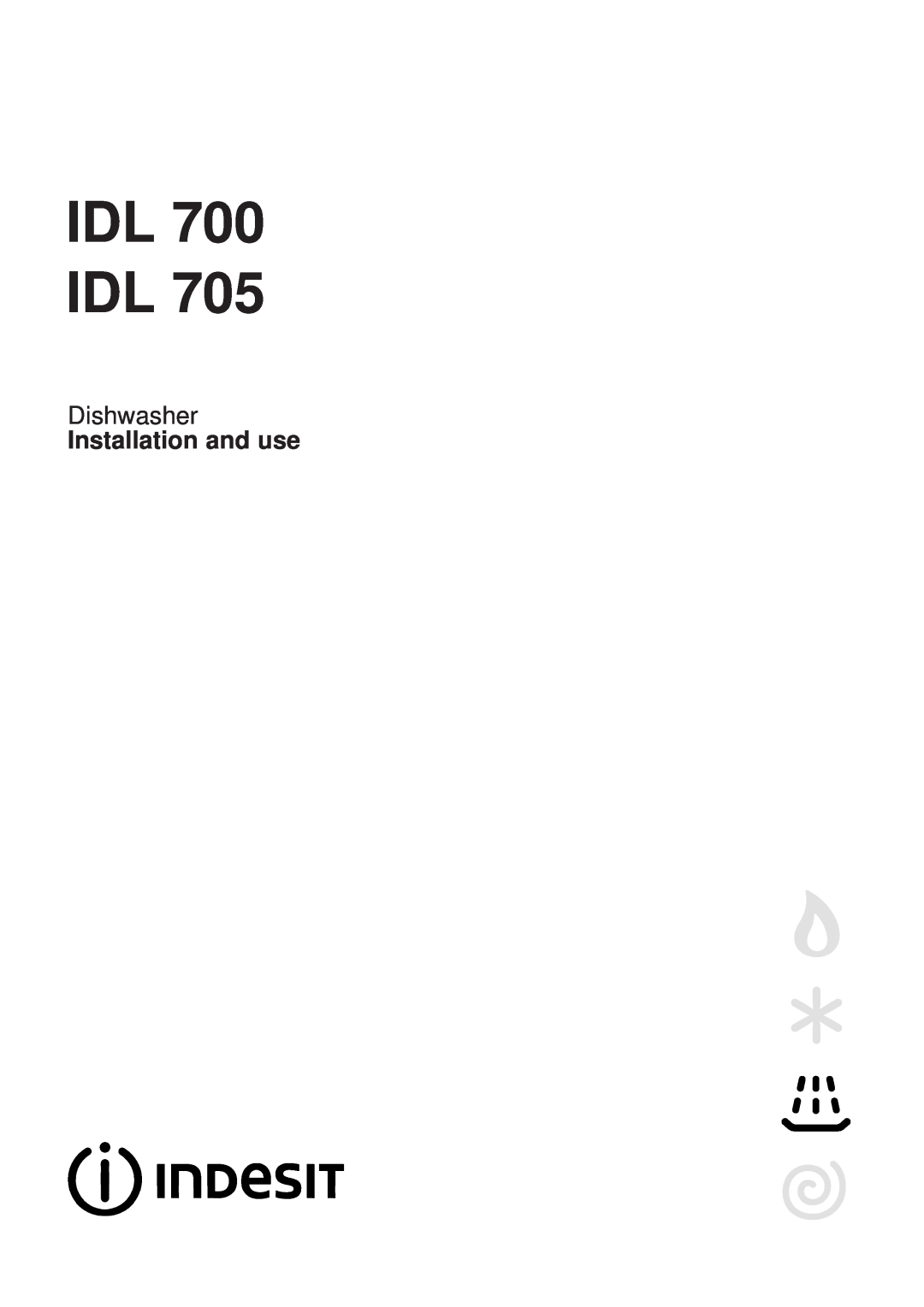 Indesit IDL 705 manual IDL 700 IDL, Dishwasher, Installation and use 