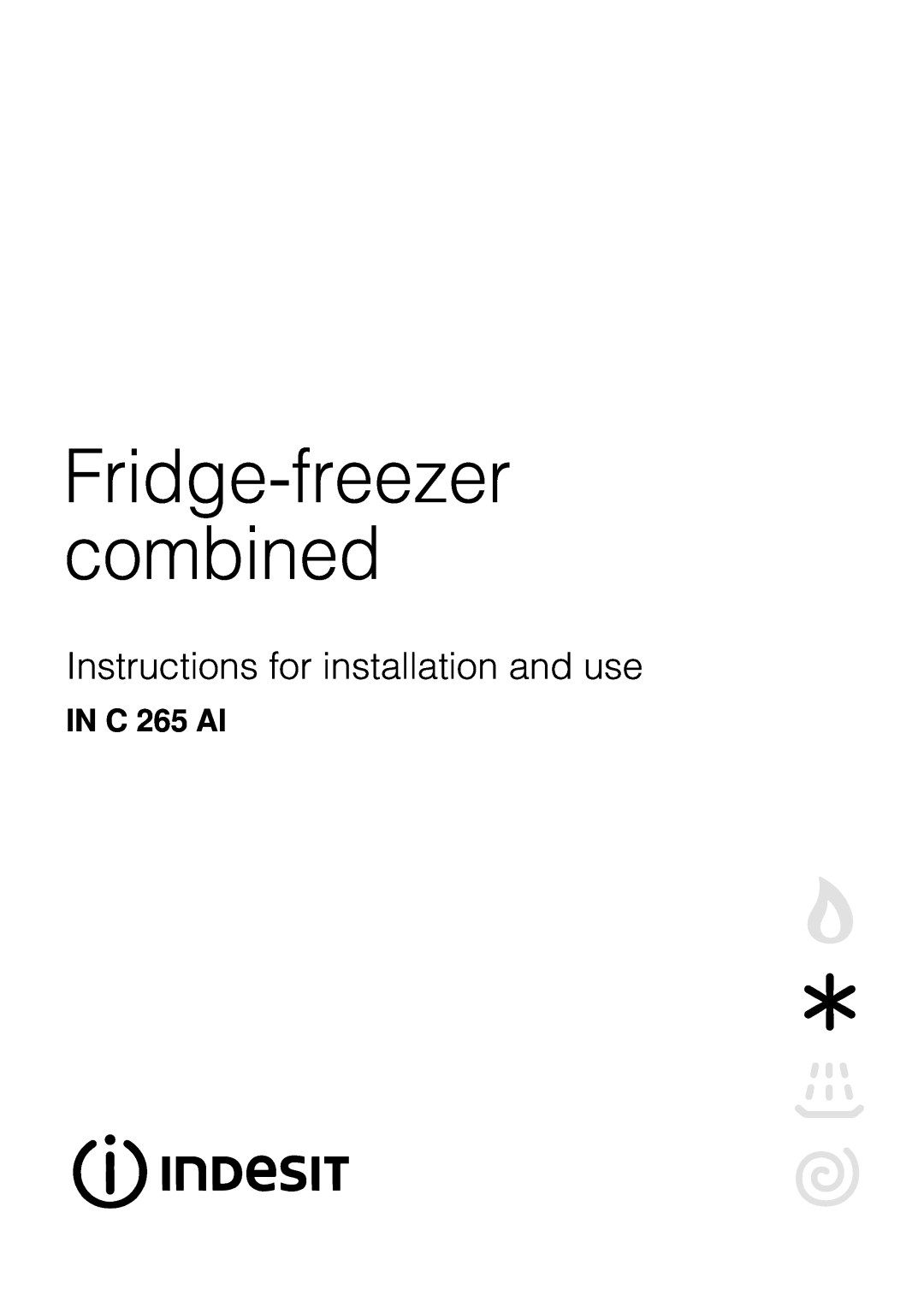 Indesit IN C 265 AI manual Fridge-freezer combined, Instructions for installation and use 