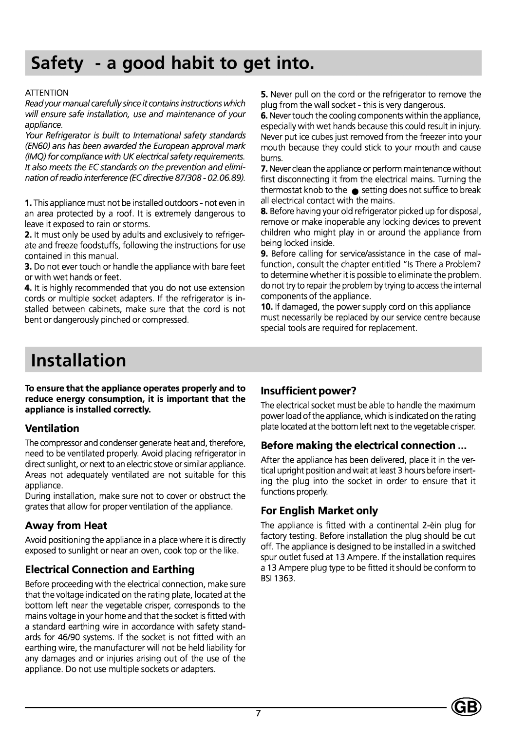 Indesit GE-160 I manual Safety - a good habit to get into, Installation, Ventilation, Away from Heat, Insufficient power? 
