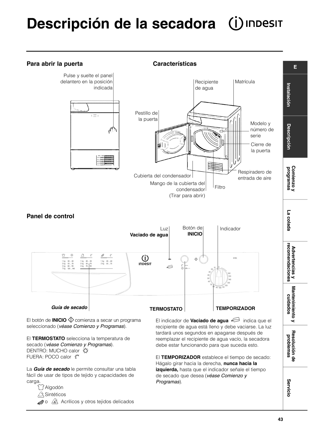 Indesit IS70C manual Descripción de la secadora, Para abrir la puerta, Características, Panel de control 