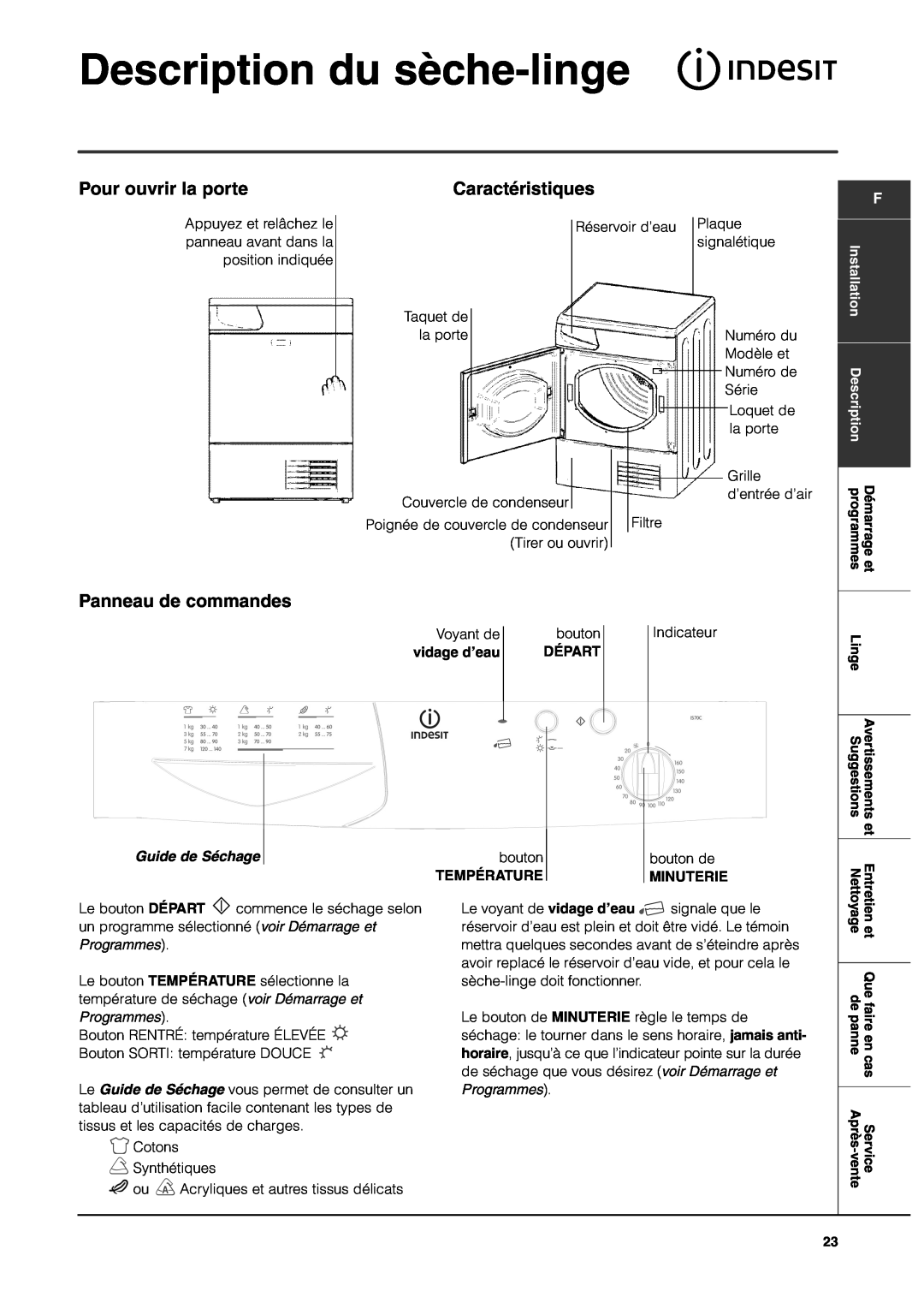 Indesit IS70C Description du sèche-linge, Pour ouvrir la porte, Caractéristiques, Panneau de commandes, Guide de Séchage 