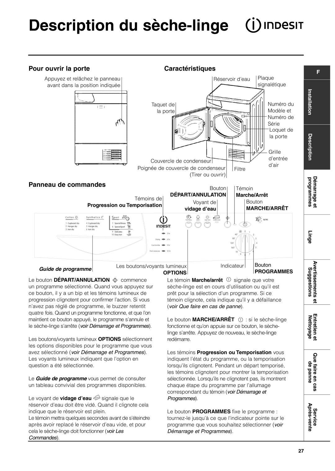 Indesit ISL65C Description du sèche-linge, Pour ouvrir la porte, Caractéristiques, Guide de programme, Indicateur Bouton 