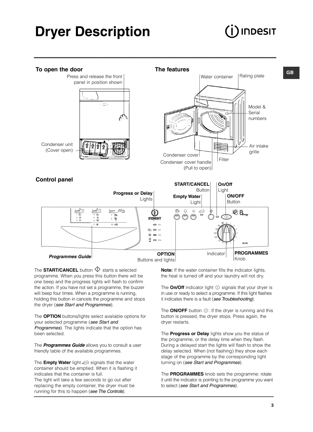 Indesit ISL79CS manual Dryer Description, To open the door, Features, Control panel, Programmes Guide 