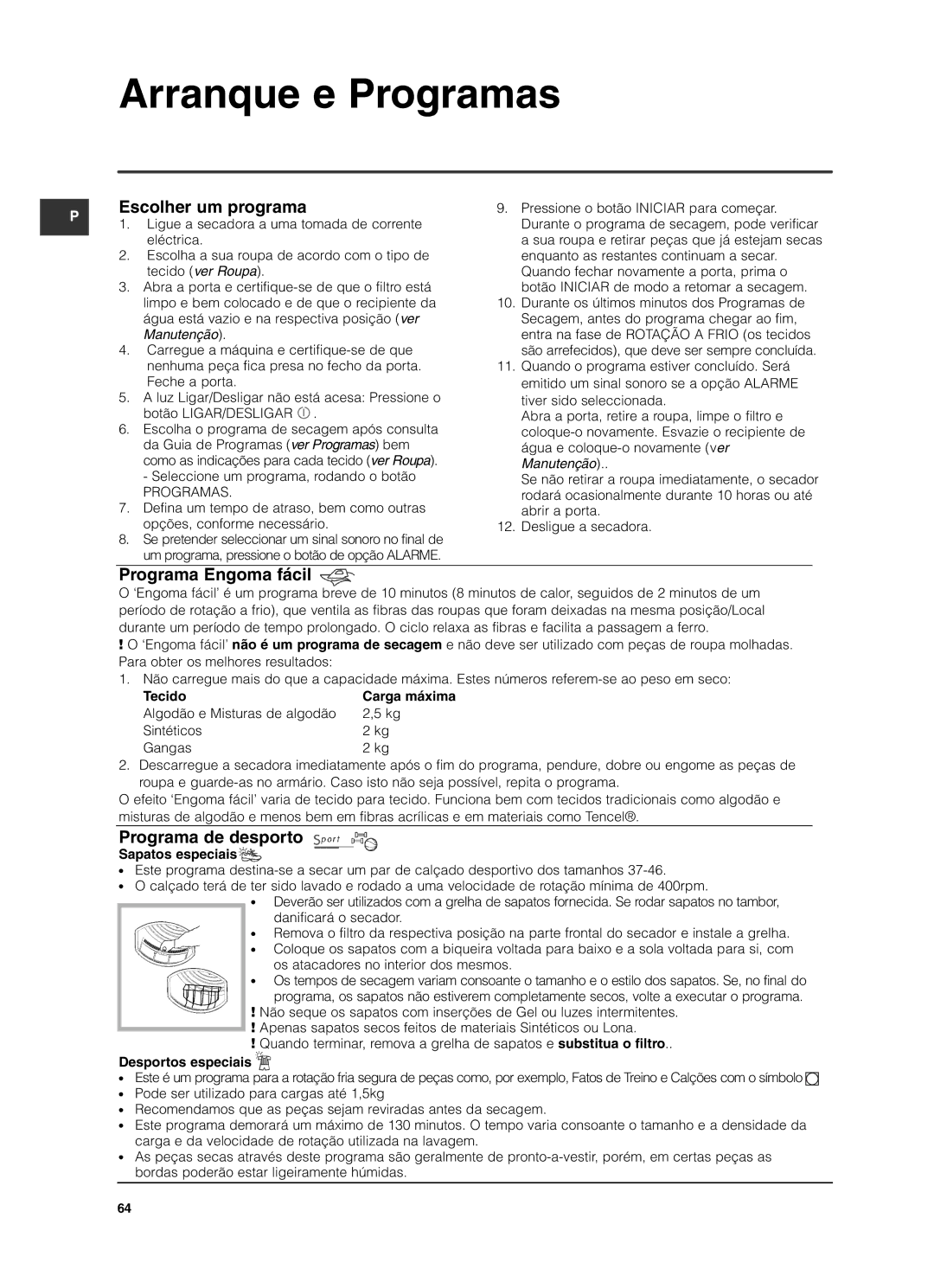 Indesit ISL79CS manual Arranque e Programas, Escolher um programa, Programa Engoma fácil, Programa de desporto 