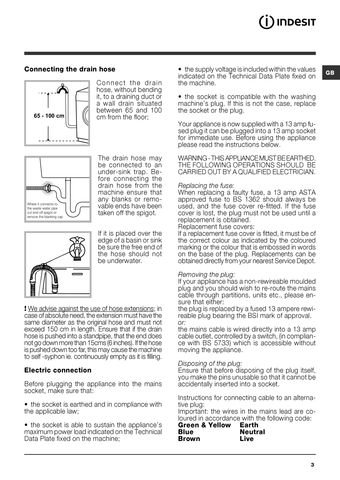 Indesit IWD 6125 manual Replacing the fuse, Removing the plug, Disposing of the plug, Connecting the drain hose 