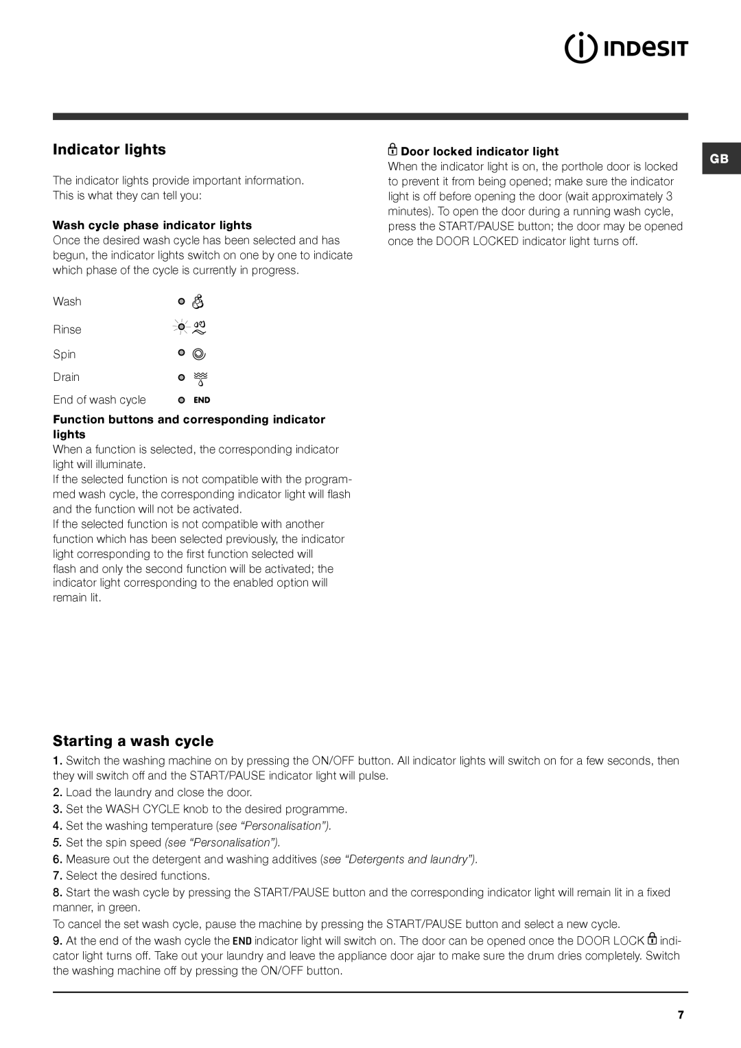 Indesit IWD 7145 manual Indicator lights, Starting a wash cycle, Set the spin speed see Personalisation 