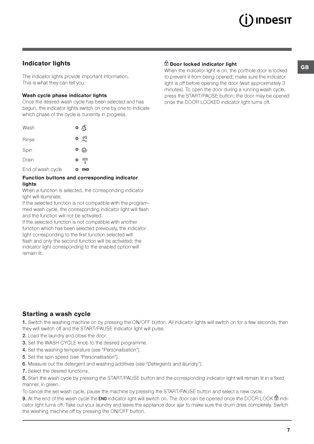 Indesit IWD manual Indicator lights, Starting a wash cycle, Set the spin speed see Personalisation 