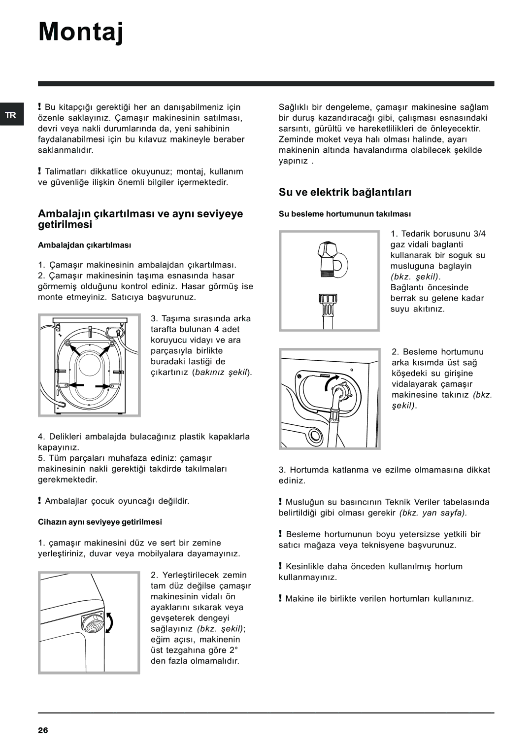 Indesit IWE 8128 manual Montaj, Ambalajýn çýkartýlmasý ve ayný seviyeye getirilmesi, Su ve elektrik baðlantýlarý 