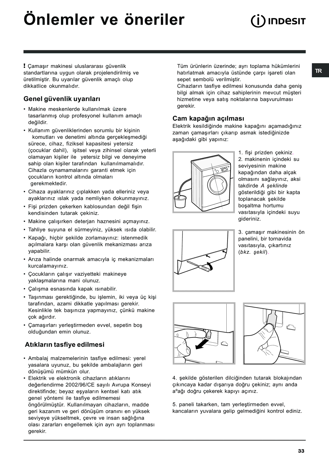 Indesit IWE 8128 manual Önlemler ve öneriler, Genel güvenlik uyarýlarý, Atýklarýn tasfiye edilmesi, Cam kapaðýn açýlmasý 