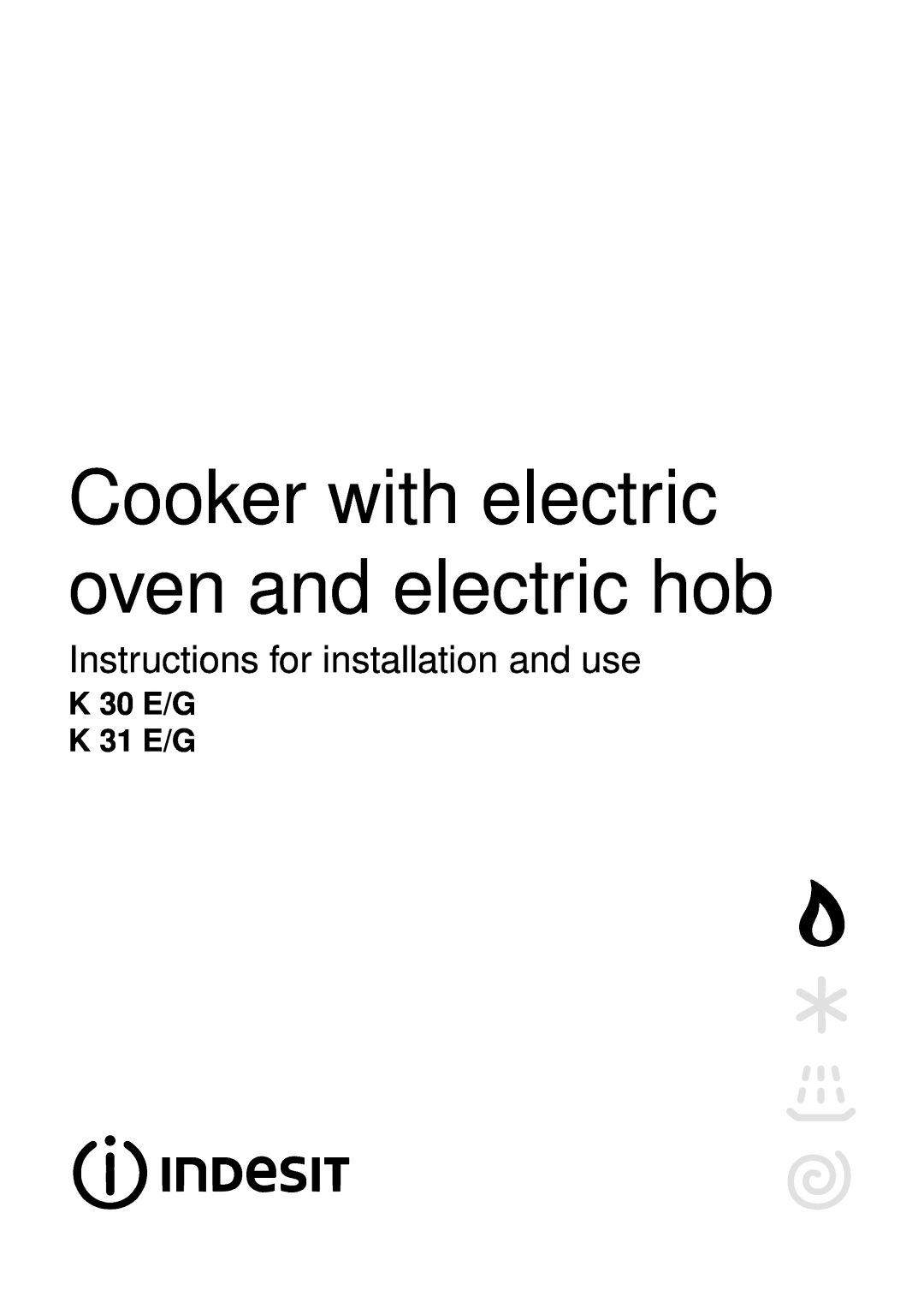Indesit K 30 E/G, K 31 E/G manual Cooker with electric oven and electric hob, Instructions for installation and use 