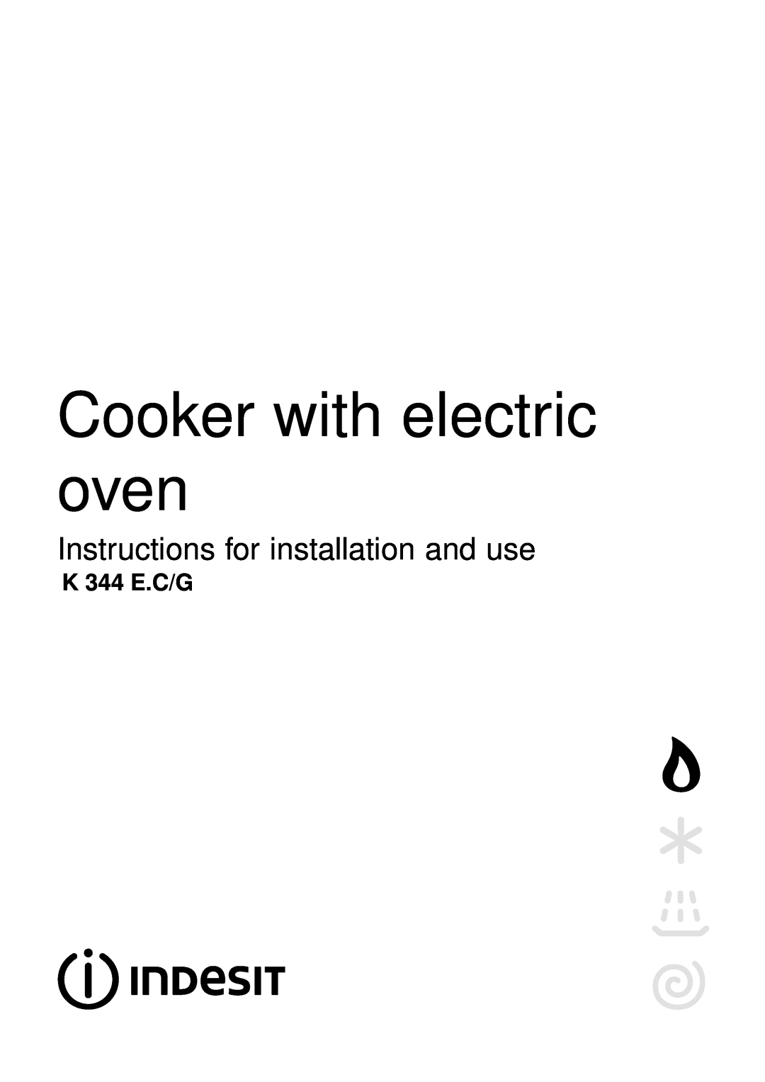 Indesit K 344 E.C/G manual Cooker with electric oven, Instructions for installation and use 
