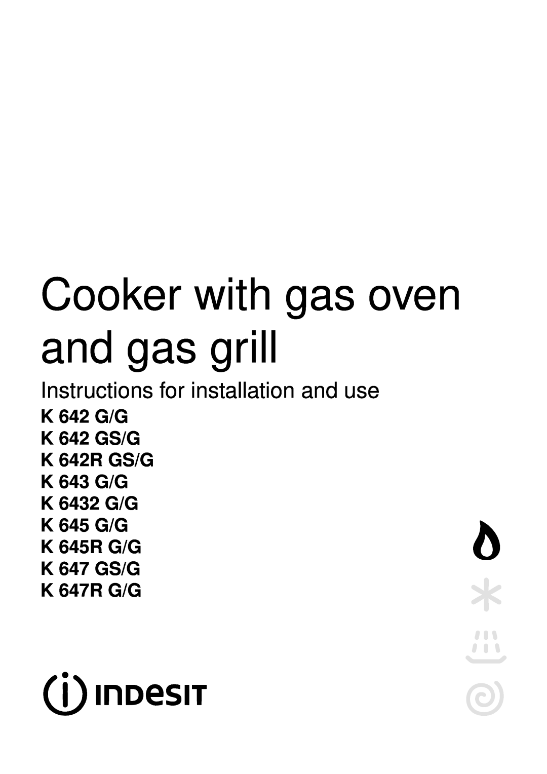 Indesit K 645R G/G, K 647R G/G, K 6432 G/G manual Cooker with gas oven and gas grill, Instructions for installation and use 
