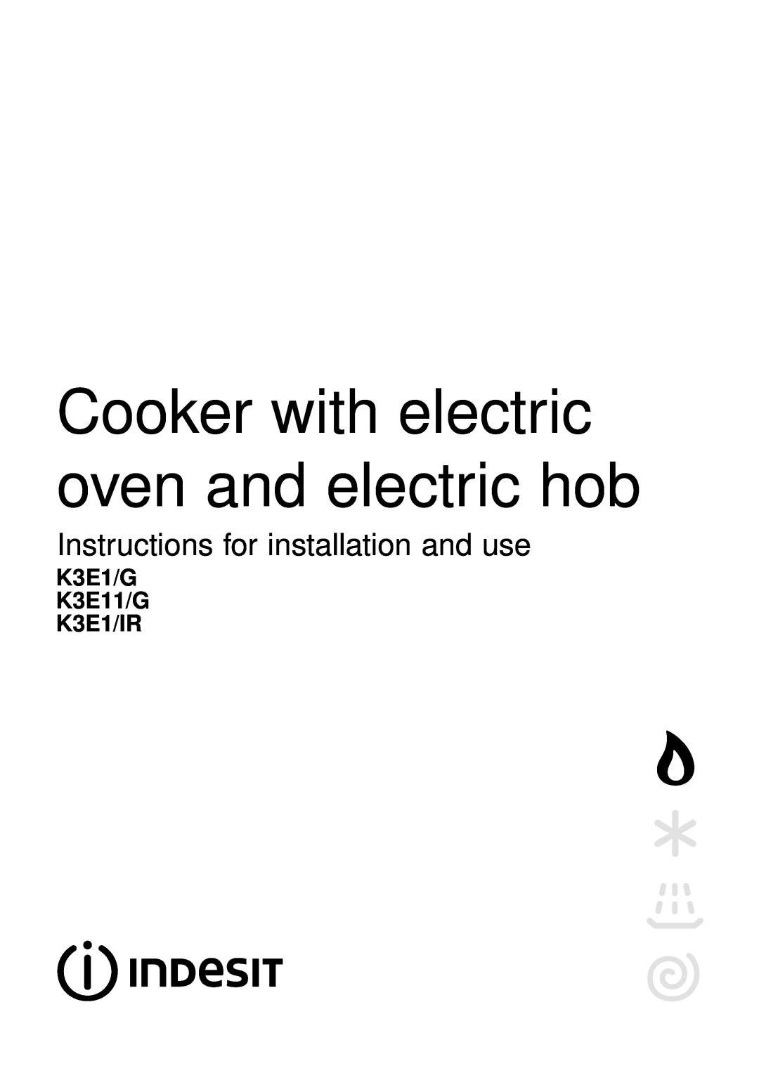 Indesit K3E1/G, K3E1/IR, K3E11/G manual Cooker with electric oven and electric hob, Instructions for installation and use 