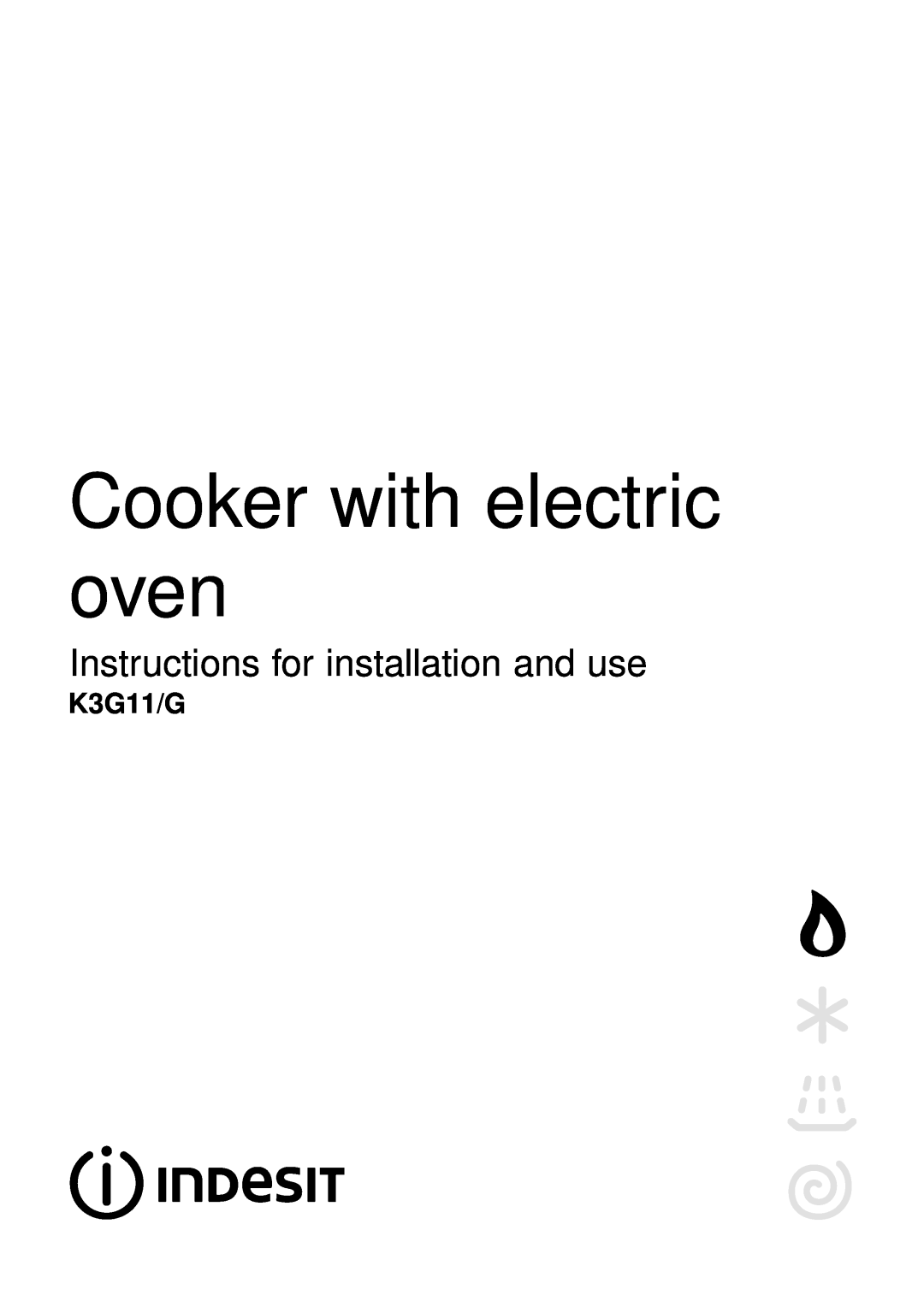 Indesit K3G11/G manual Cooker with electric oven, Instructions for installation and use 