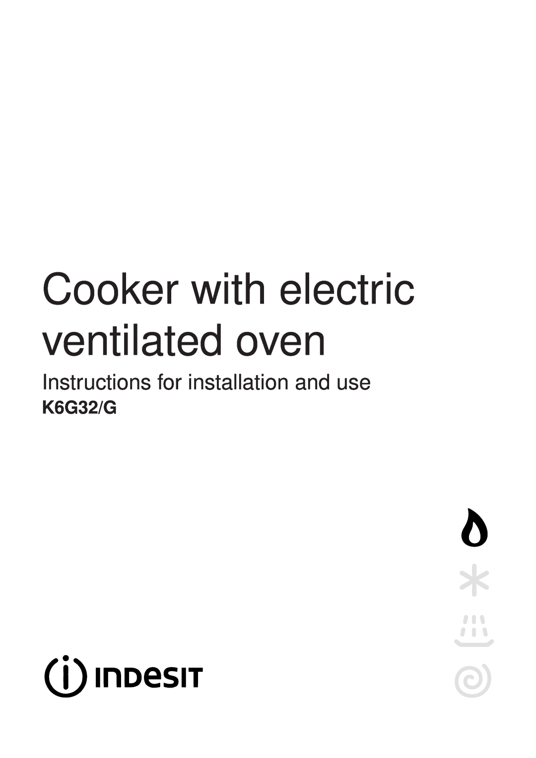 Indesit K6G32/G manual Cooker with electric ventilated oven, Instructions for installation and use 