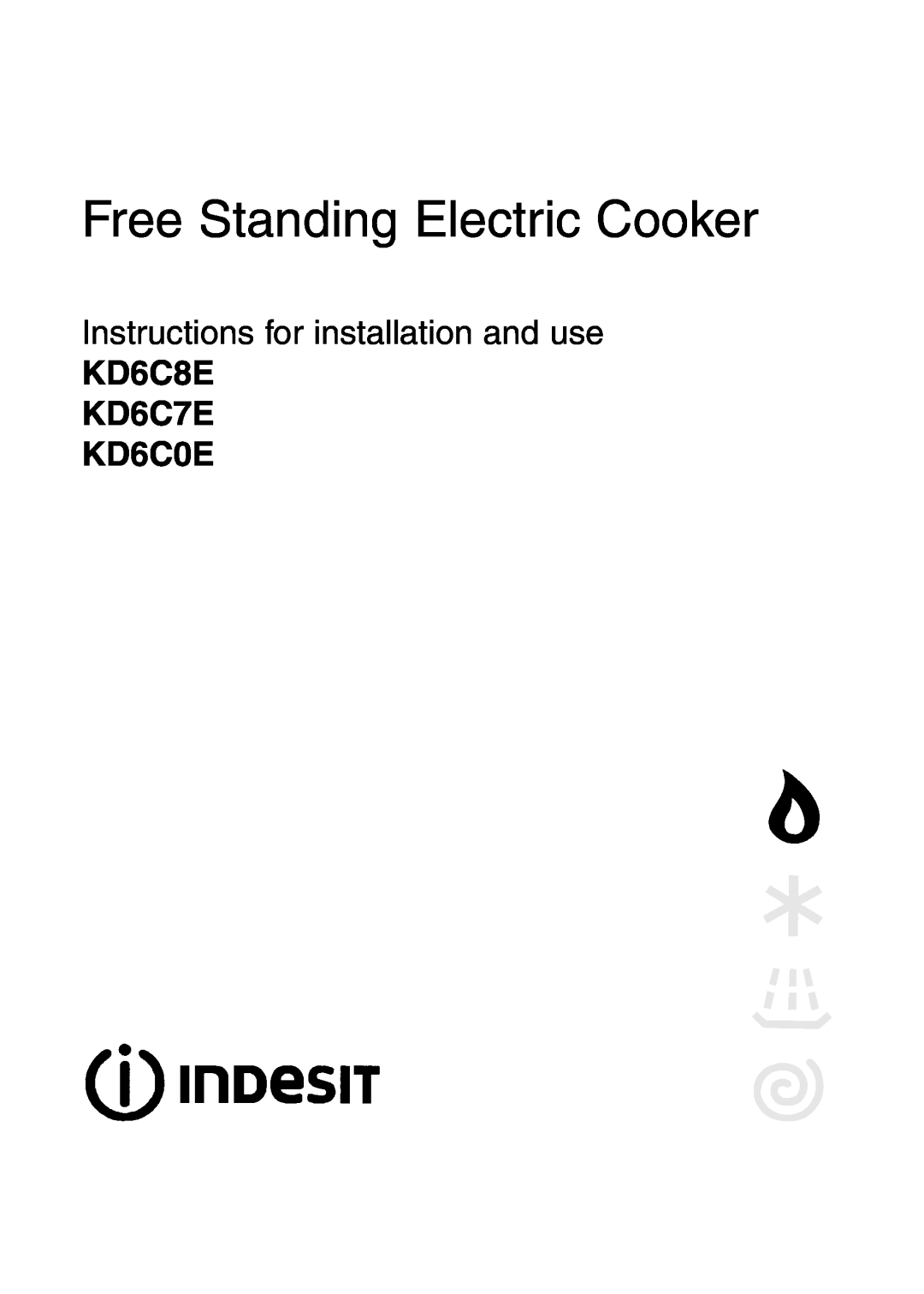 Indesit manual Free Standing Electric Cooker, Instructions for installation and use, KD6C8E KD6C7E KD6C0E 