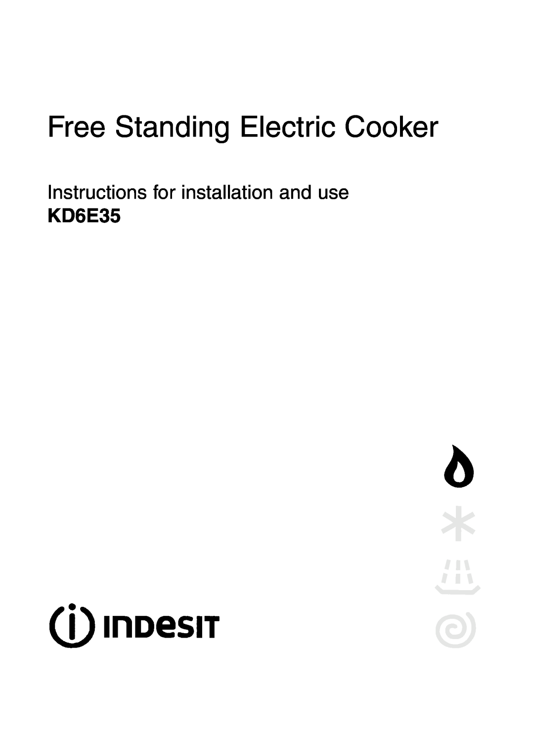 Indesit KD6E35W manual Free Standing Electric Cooker, Instructions for installation and use 