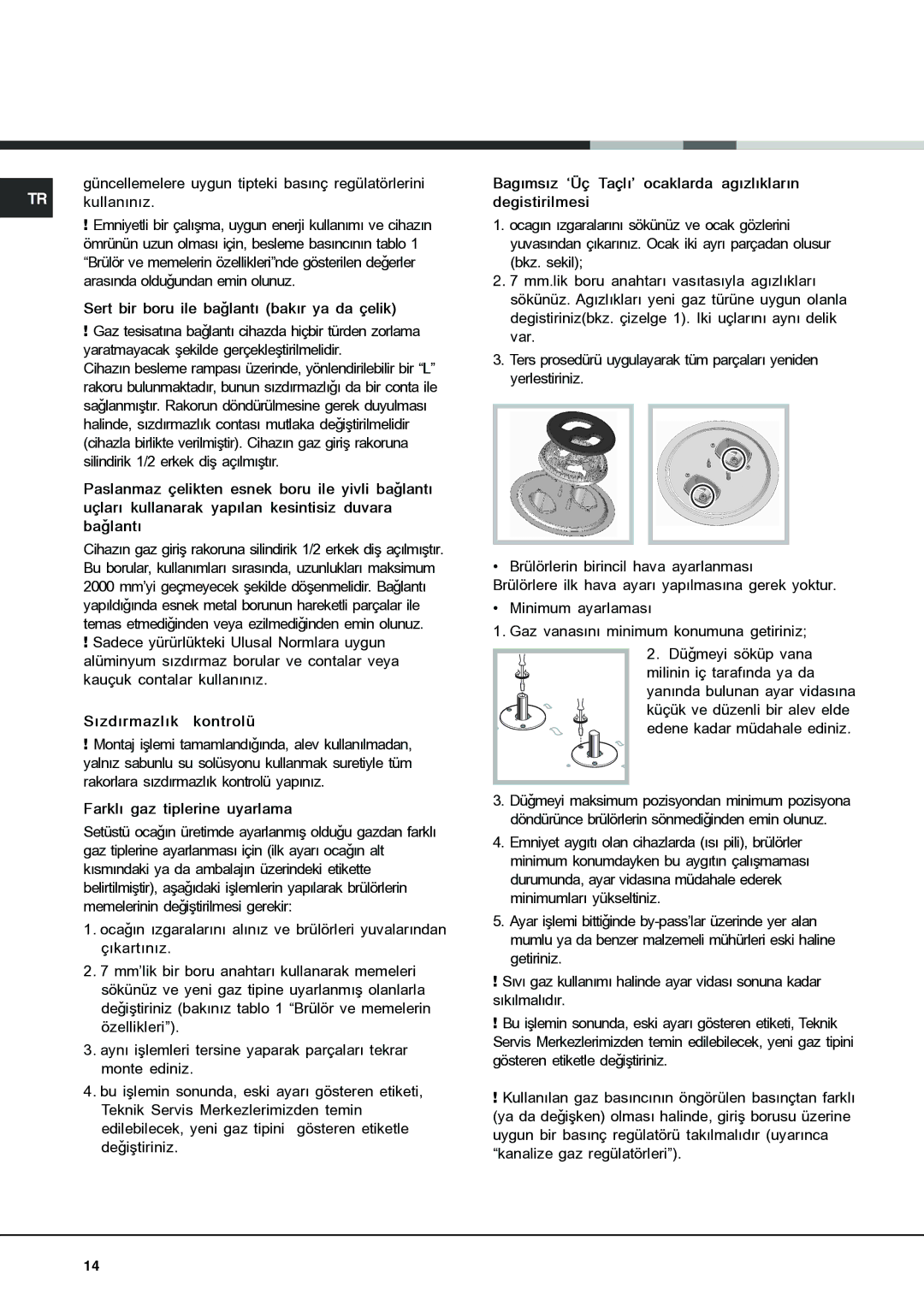 Indesit PC 640 T X/HA, PC 640/HA, PC 640 T /HA, PC 640 X/HA specifications Sert bir boru ile baðlantý bakýr ya da çelik 