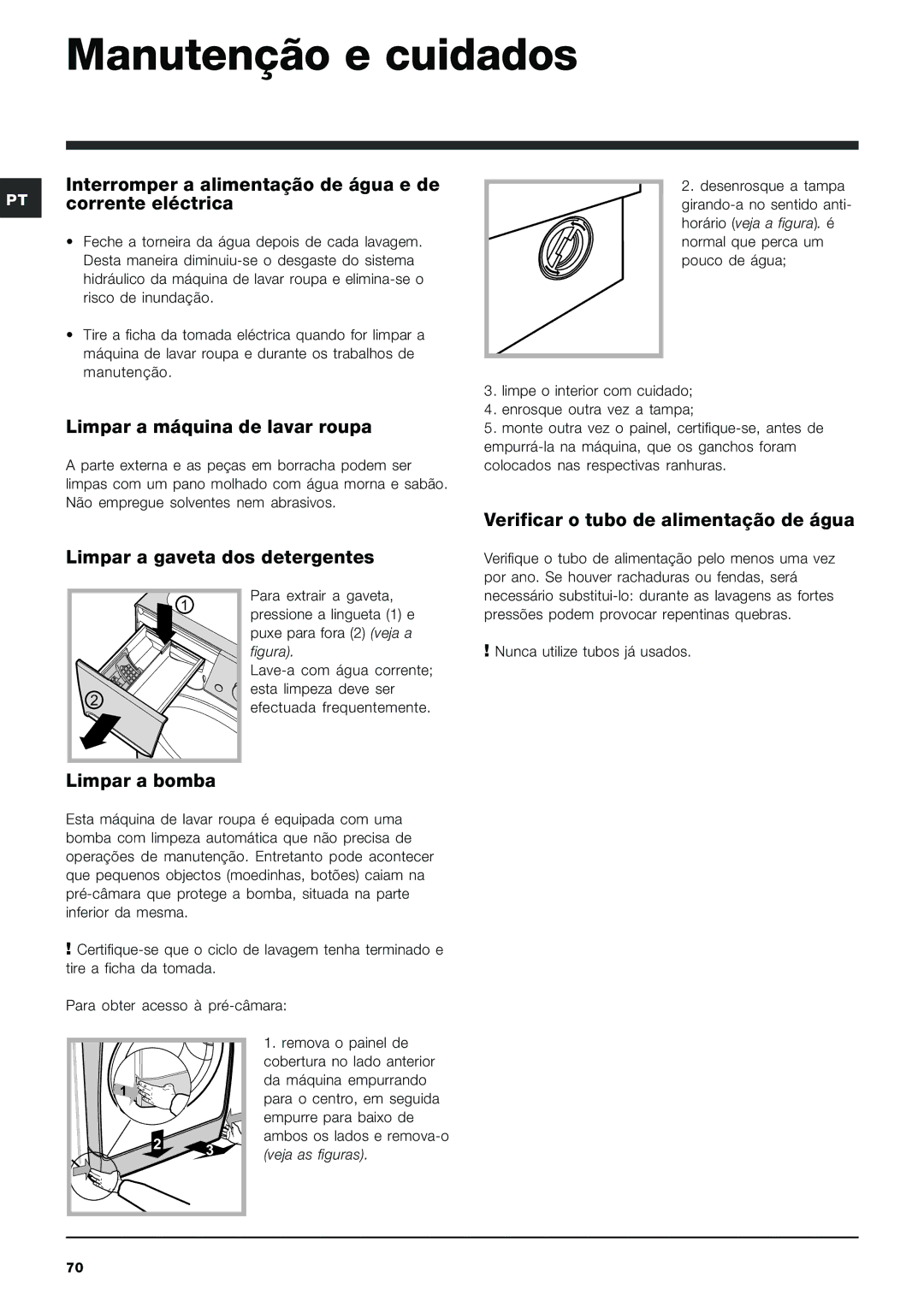 Indesit PWE 8168 W manual Manutenção e cuidados, Interromper a alimentação de água e de, Corrente eléctrica, Limpar a bomba 