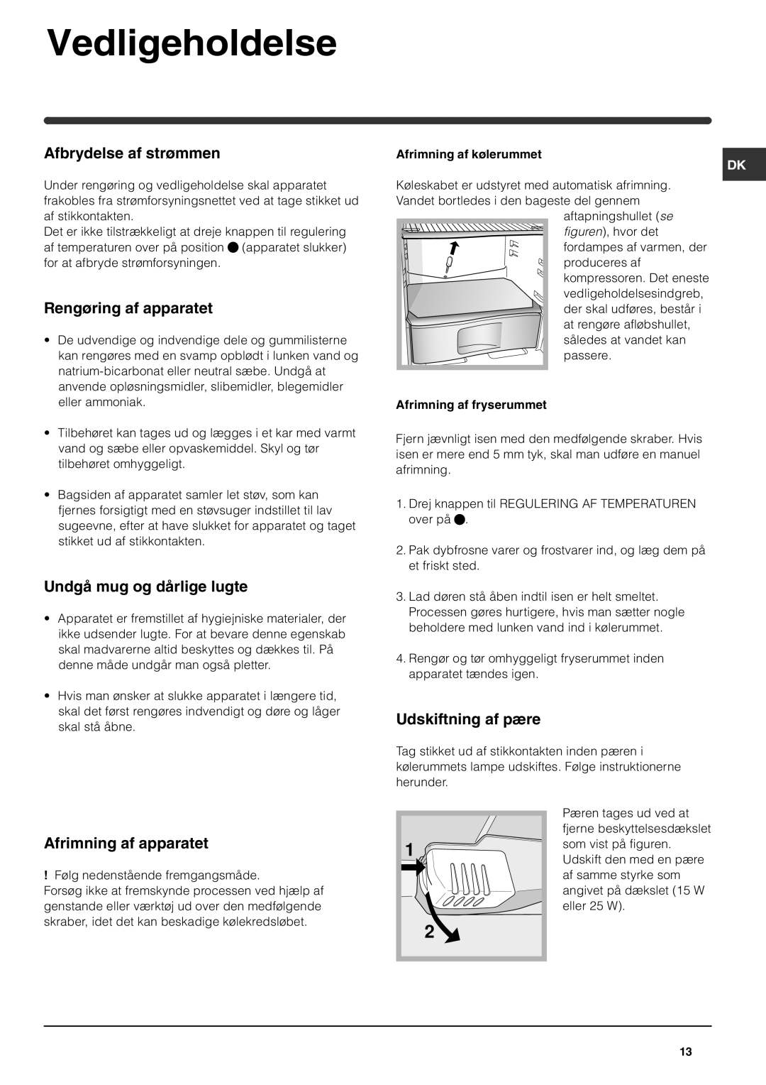 Indesit RA 24 L operating instructions Vedligeholdelse 