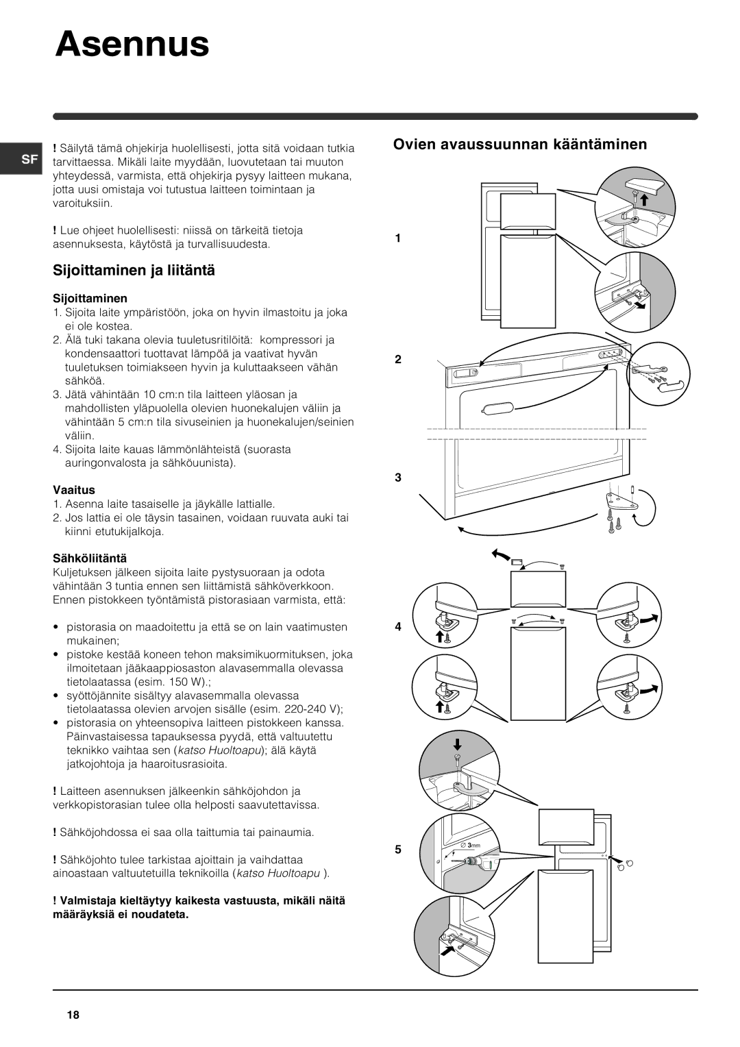 Indesit RA 24 L operating instructions Asennus, Sijoittaminen ja liitäntä, Ovien avaussuunnan kääntäminen 