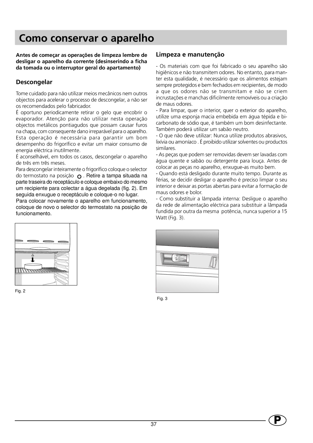 Indesit RG1142 manual Como conservar o aparelho, Descongelar, Limpeza e manutenção 