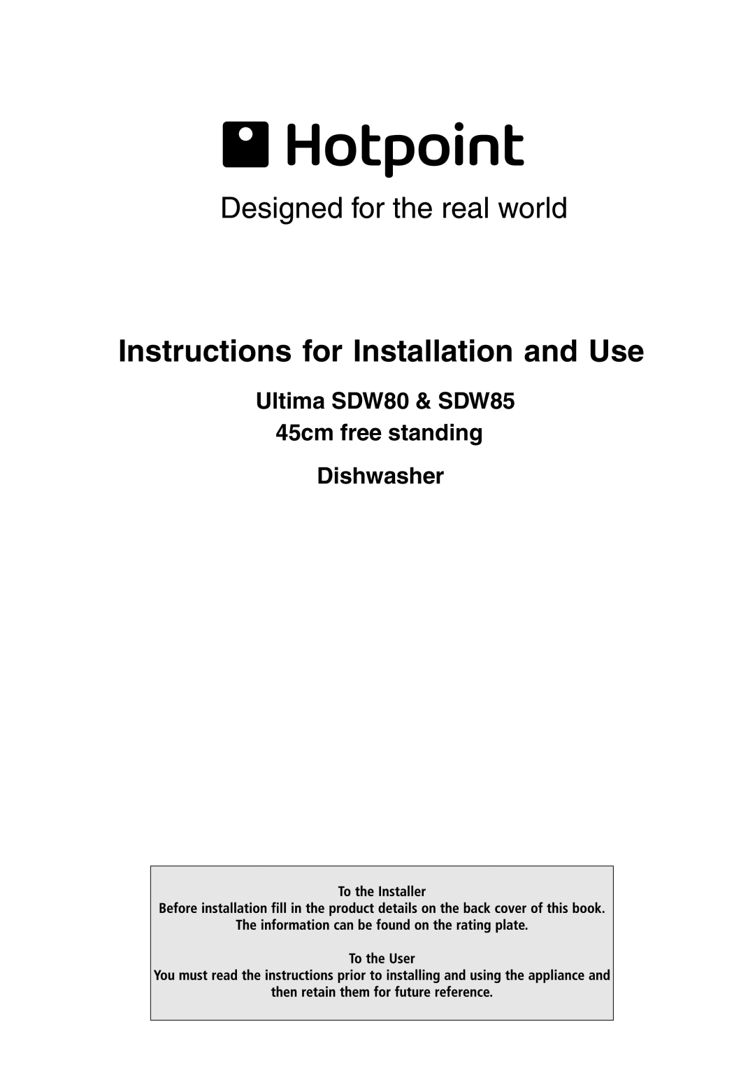 Indesit manual Instructions for Installation and Use, Ultima SDW80 & SDW85 45cm free standing, Dishwasher 