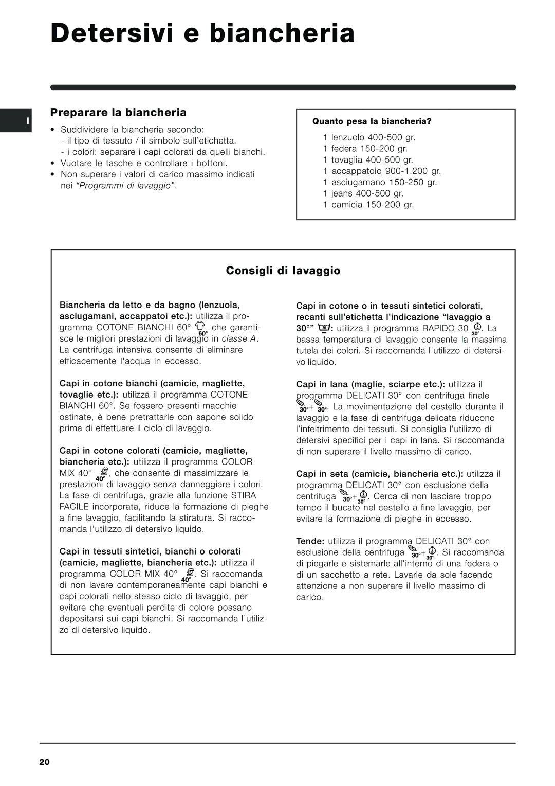 Indesit SIXXL 129 S manual Detersivi e biancheria, Preparare la biancheria, Consigli di lavaggio 