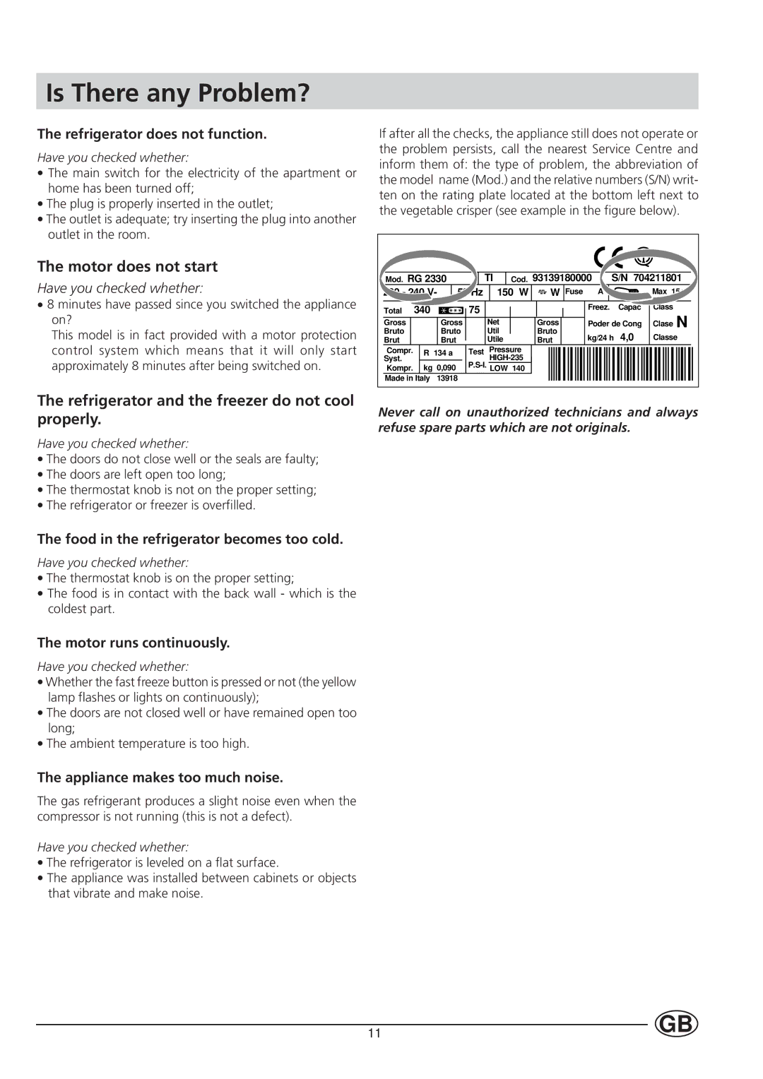 Indesit TA 5 FNF manual Is There any Problem?, Motor does not start, Refrigerator and the freezer do not cool properly 