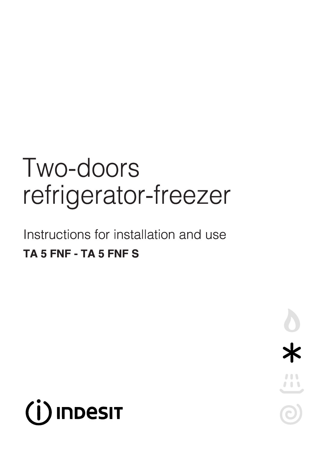 Indesit manual TA 5 FNF - TA 5 FNF S, Two-doors refrigerator-freezer, Instructions for installation and use 