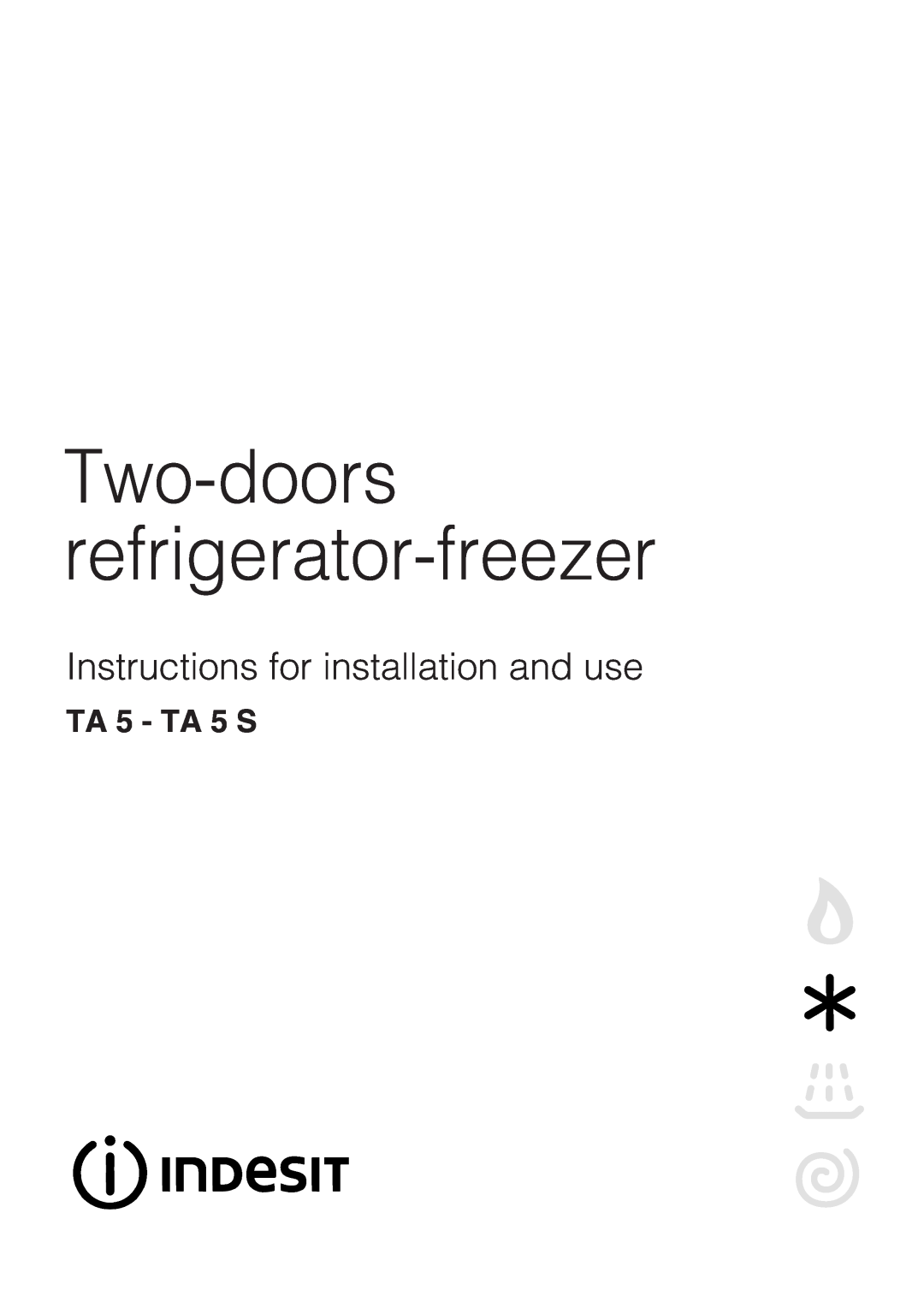 Indesit TA5-TA5S manual TA 5 - TA 5 S, Two-doors refrigerator-freezer, Instructions for installation and use 