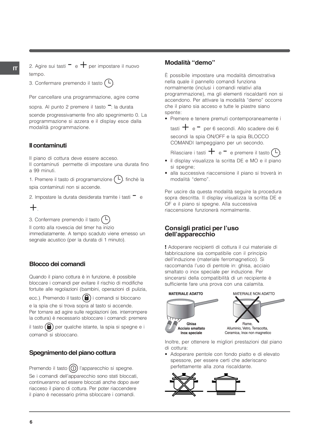 Indesit VIC 641 X, VIC 641 B, VIA 640 C Ilcontaminuti, Blocco dei comandi, Spegnimento del piano cottura, Modalità demo 