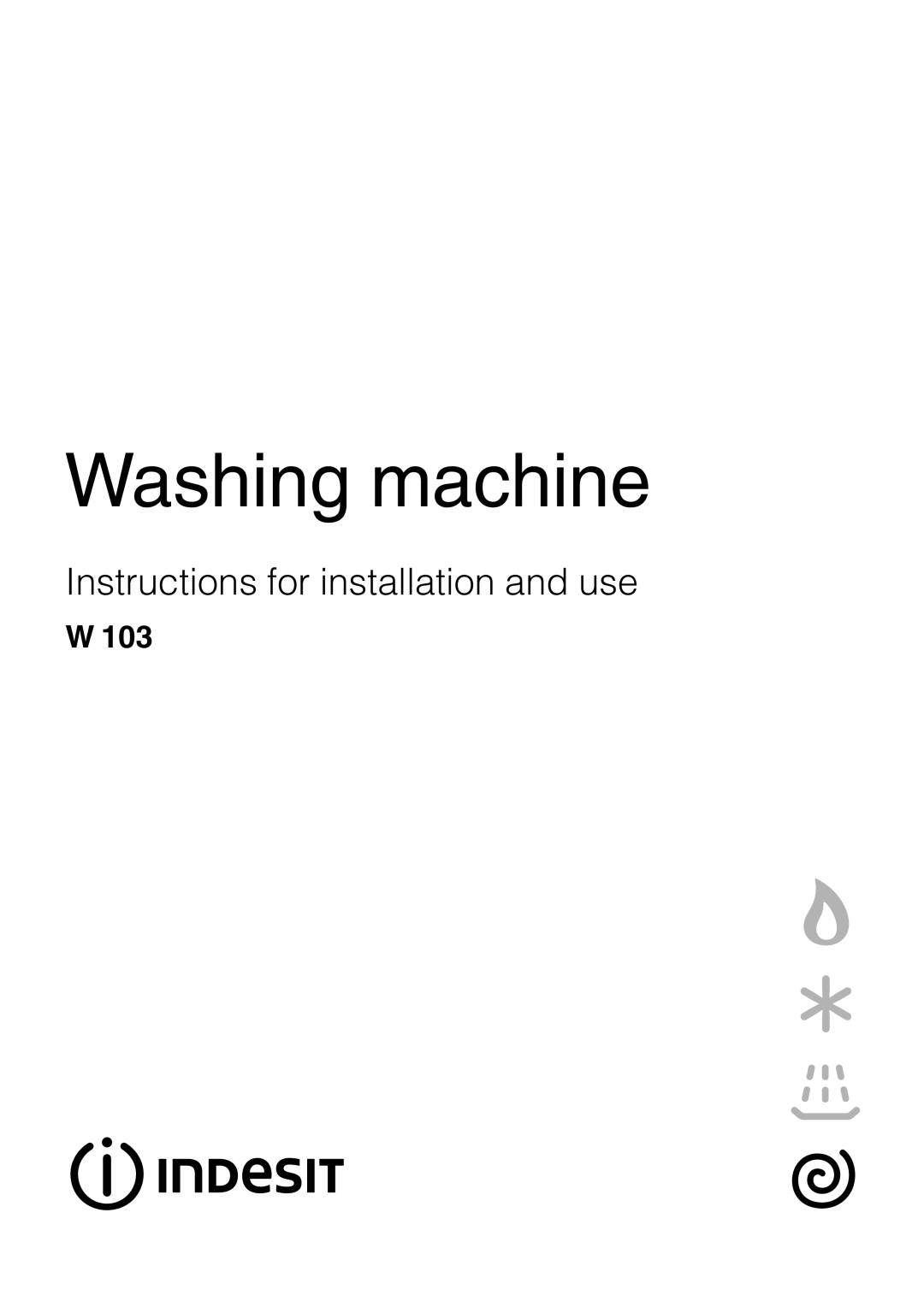 Indesit W 103 manual Washing machine, Instructions for installation and use 