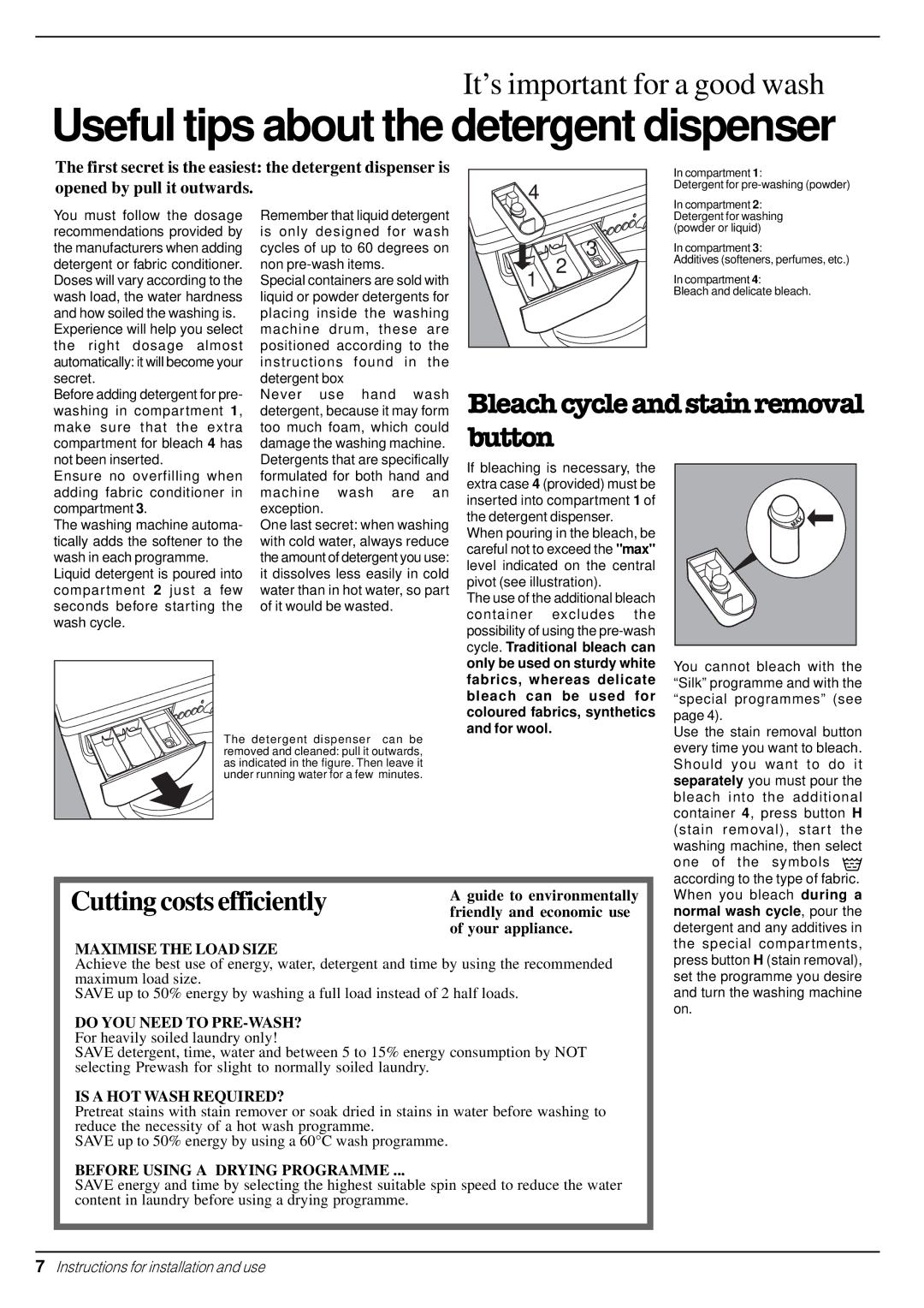 Indesit WA 115 First secret is the easiest the detergent dispenser is, Guide to environmentally, Friendly and economic use 