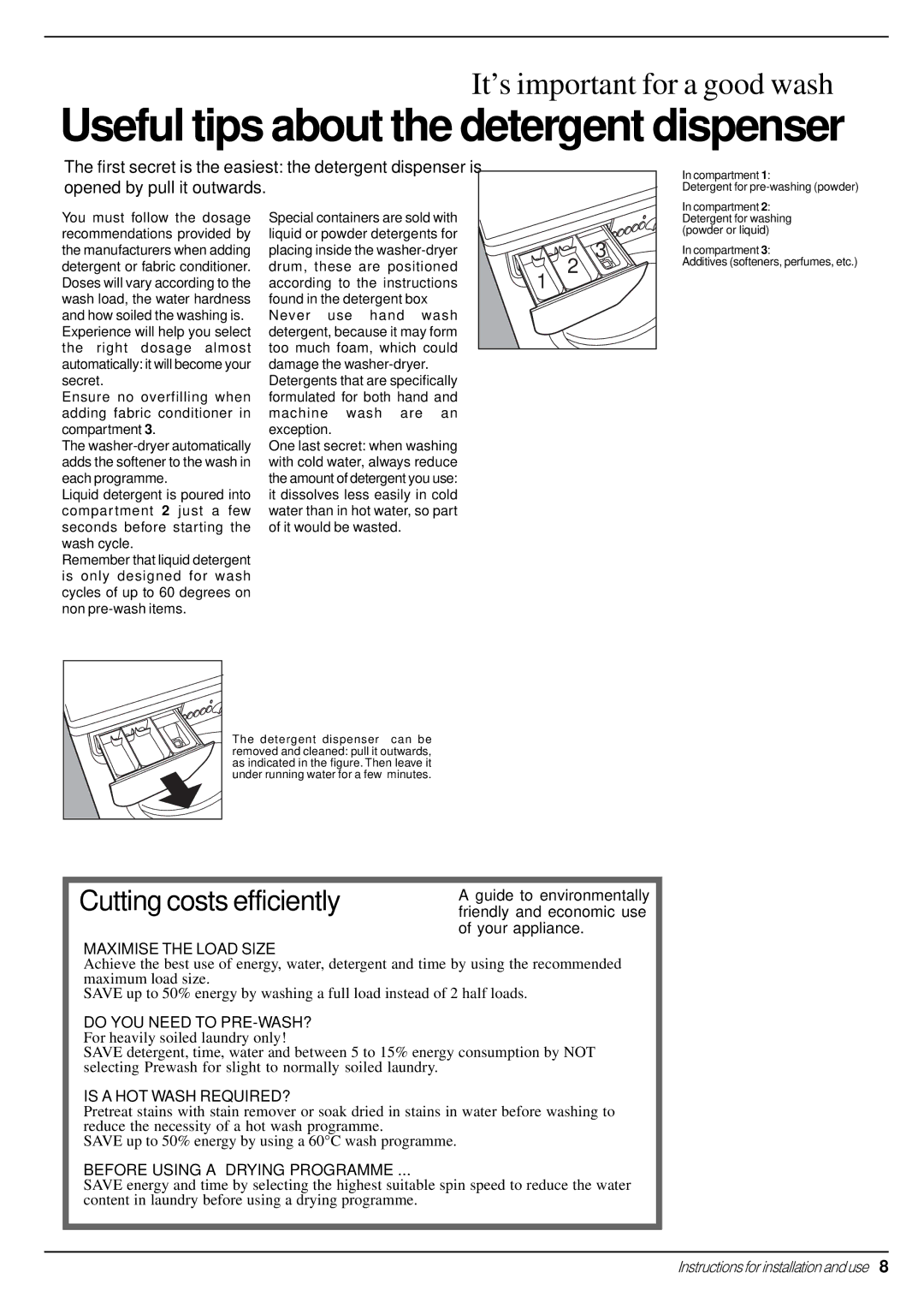 Indesit WD 12 S manual Useful tips about the detergent dispenser, Do YOU Need to PRE-WASH? For heavily soiled laundry only 