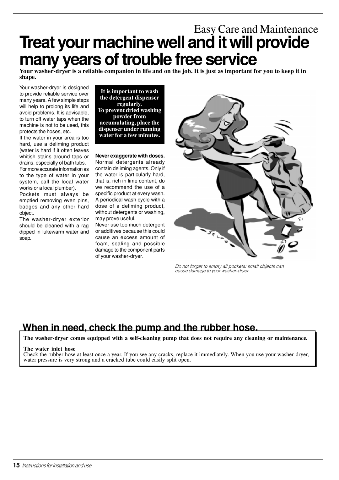 Indesit WD 12 X manual When in need, check the pump and the rubber hose, Never exaggerate with doses 