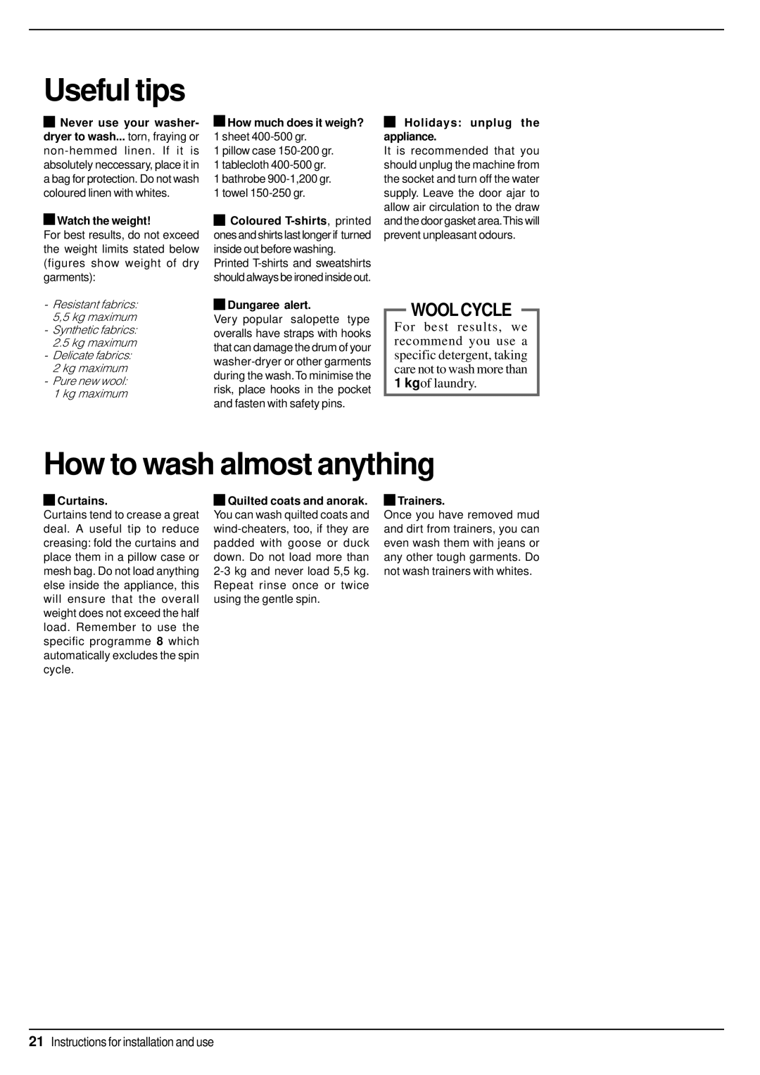 Indesit WD 125 TS Watch the weight, How much does it weigh? 1 sheet 400-500 gr, Holidays unplug the appliance, Curtains 