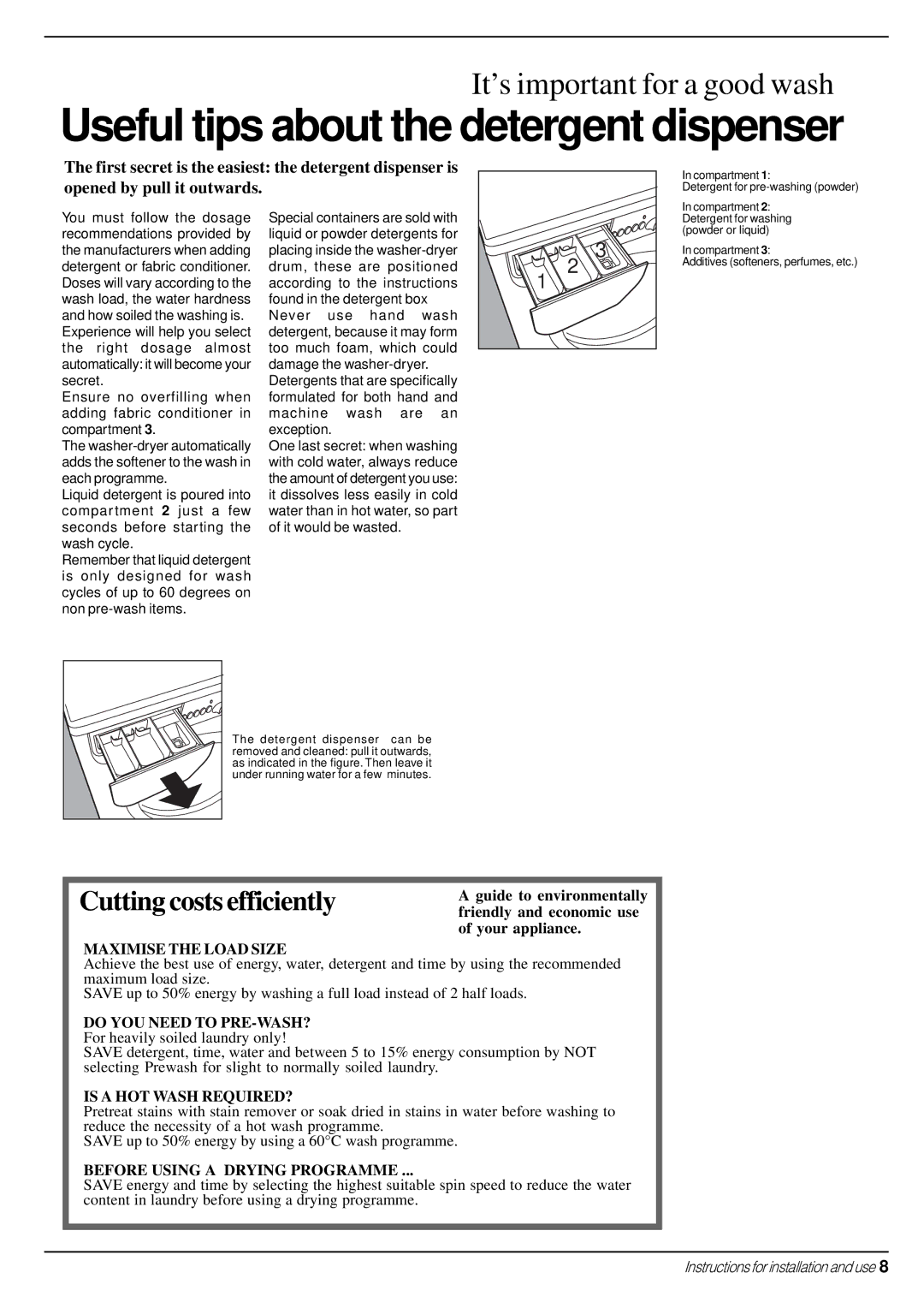 Indesit WD 14 manual Useful tips about the detergent dispenser, Do YOU Need to PRE-WASH? For heavily soiled laundry only 