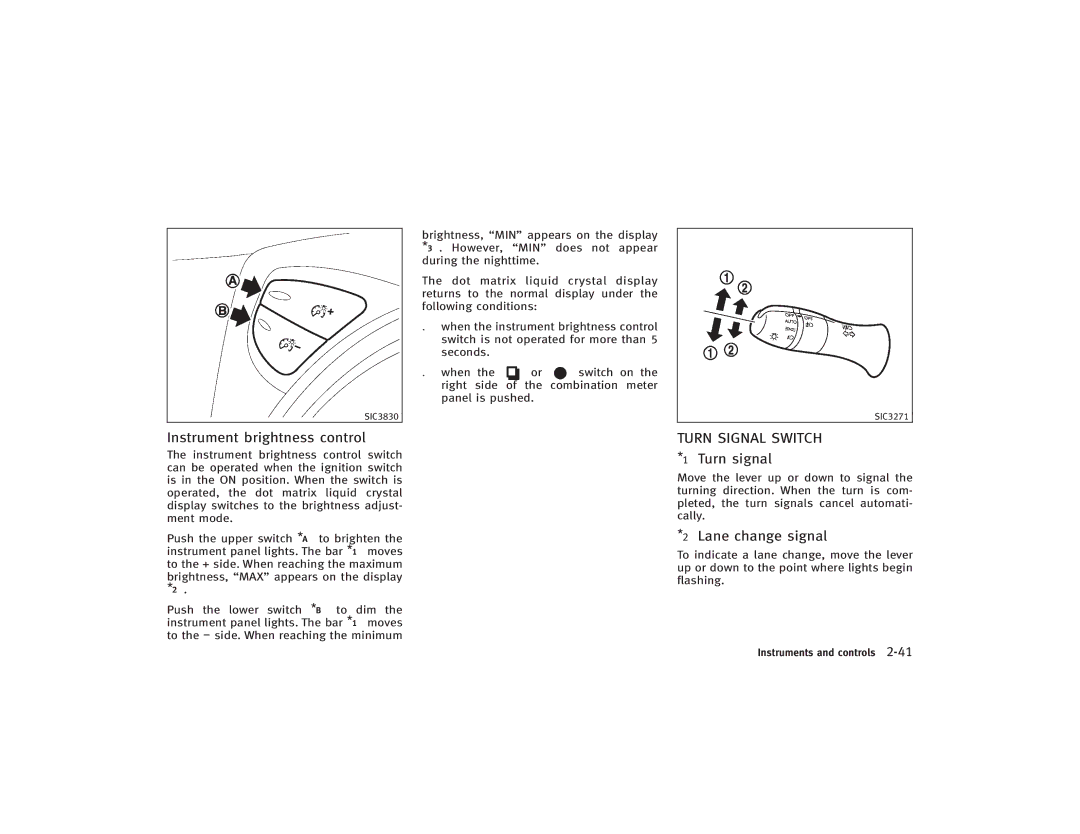 Infiniti S51-D owner manual Instrument brightness control, Turn Signal Switch *1 Turn signal, Lane change signal 