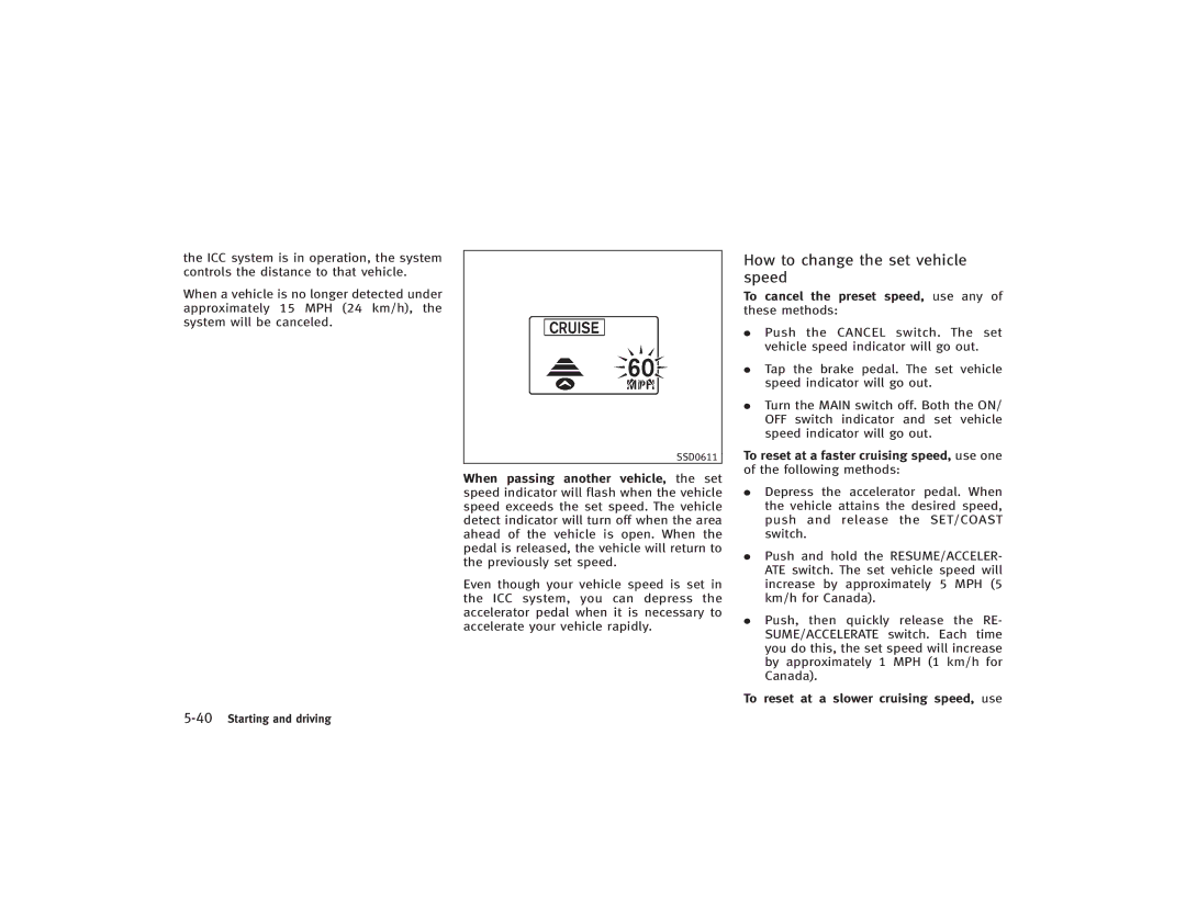 Infiniti S51-D owner manual How to change the set vehicle speed 