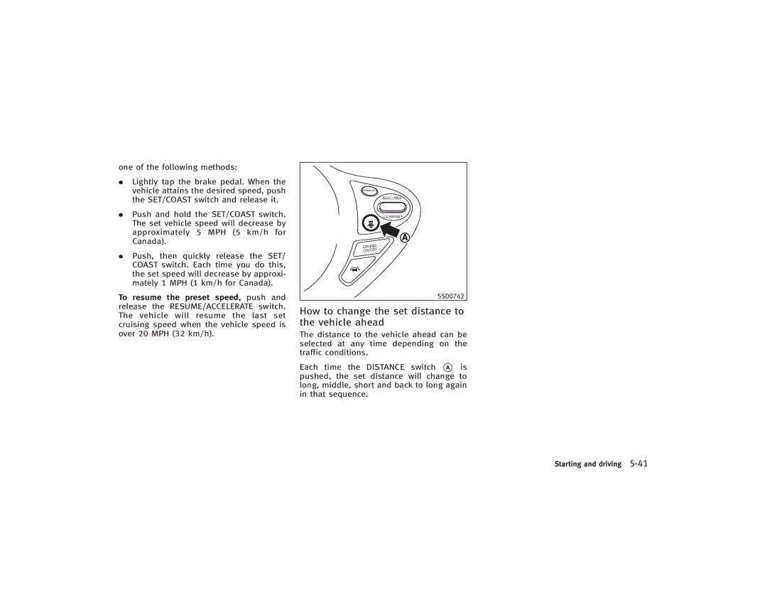 Infiniti S51-D owner manual How to change the set distance to the vehicle ahead 