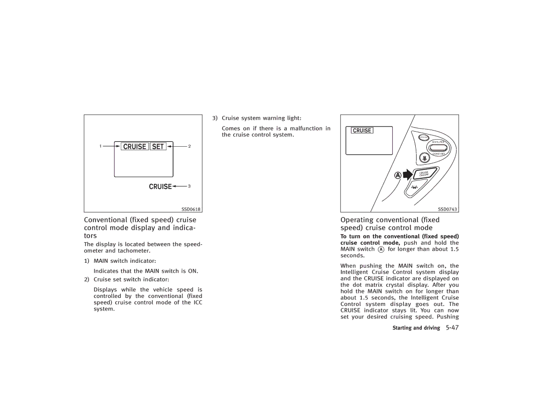 Infiniti S51-D owner manual Operating conventional fixed speed cruise control mode 