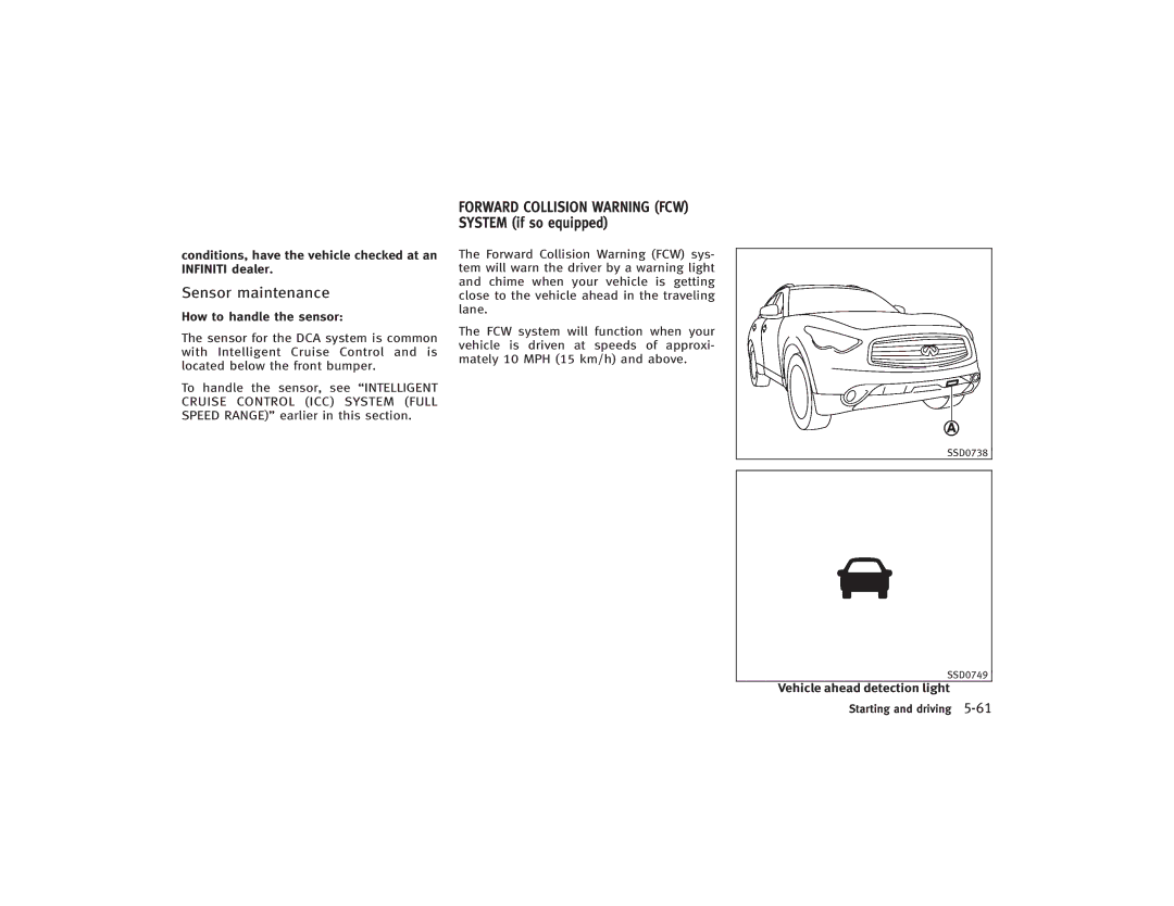 Infiniti S51-D owner manual Conditions, have the vehicle checked at an Infiniti dealer, Vehicle ahead detection light 