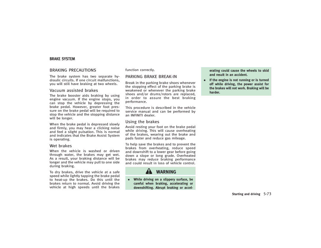 Infiniti S51-D Braking Precautions, Vacuum assisted brakes, Wet brakes, Parking Brake BREAK-IN, Using the brakes 