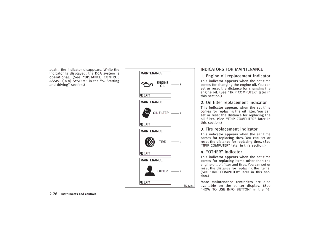 Infiniti S51-D owner manual Indicators for Maintenance, Engine oil replacement indicator, Oil filter replacement indicator 