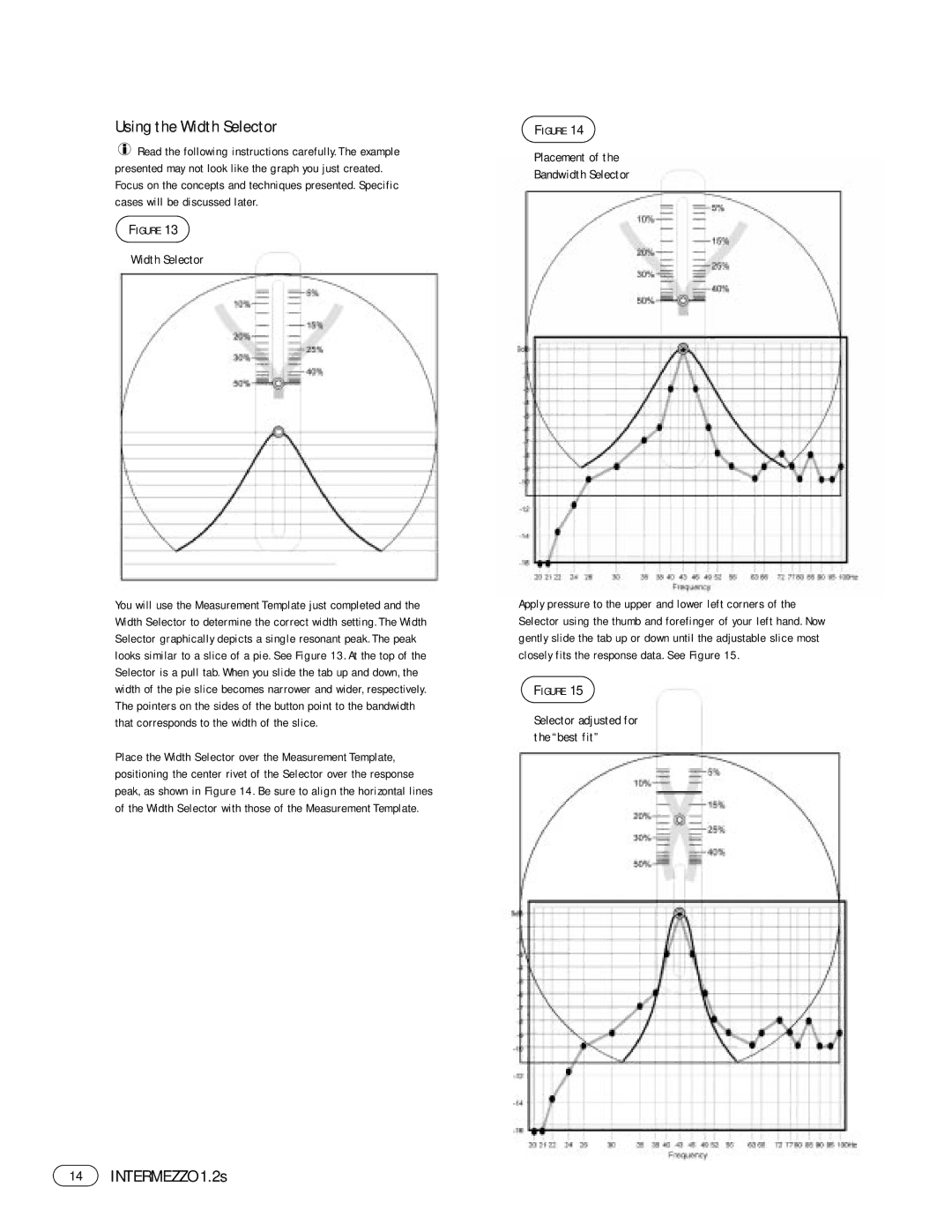 Infinity 1.2s manual Using the Width Selector, Placement Bandwidth Selector 